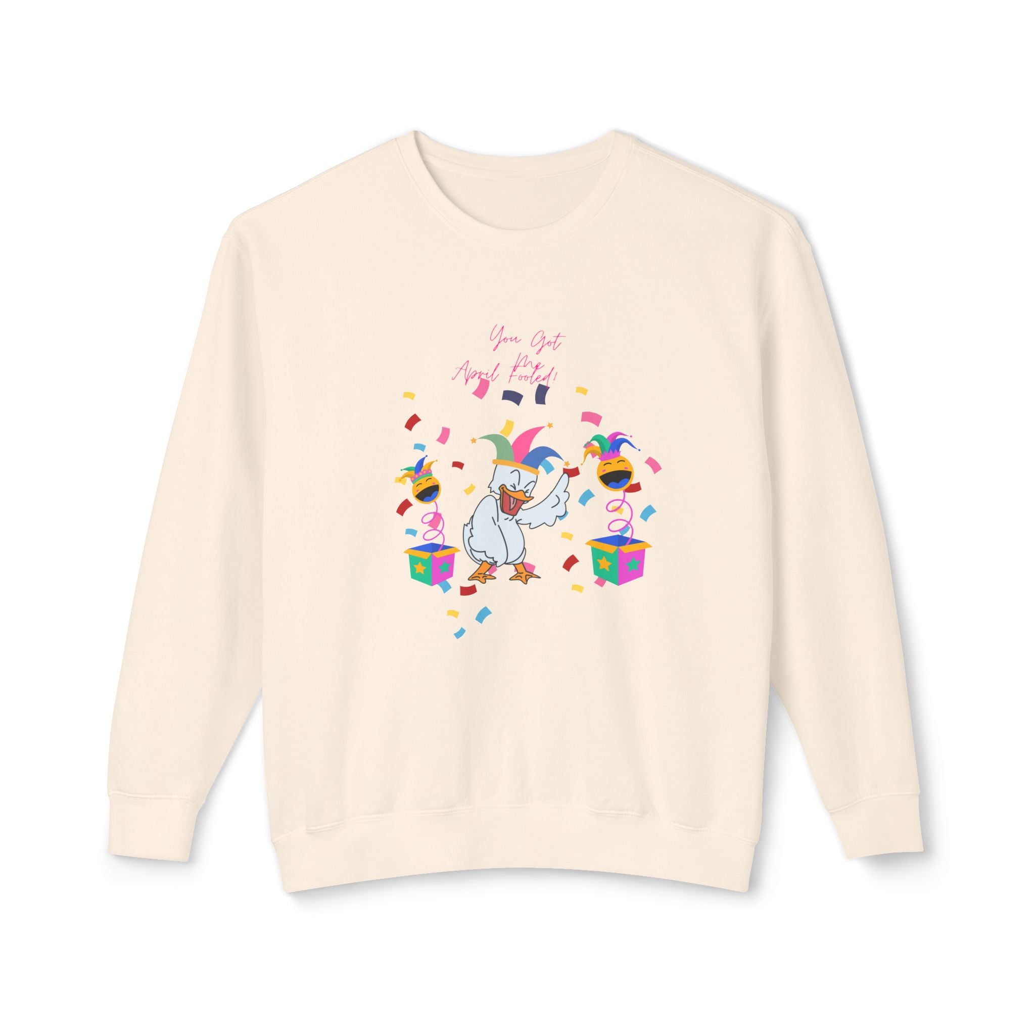 You Got Me April Fooled! Vibes Unisex Lightweight Crewneck Sweatshirt