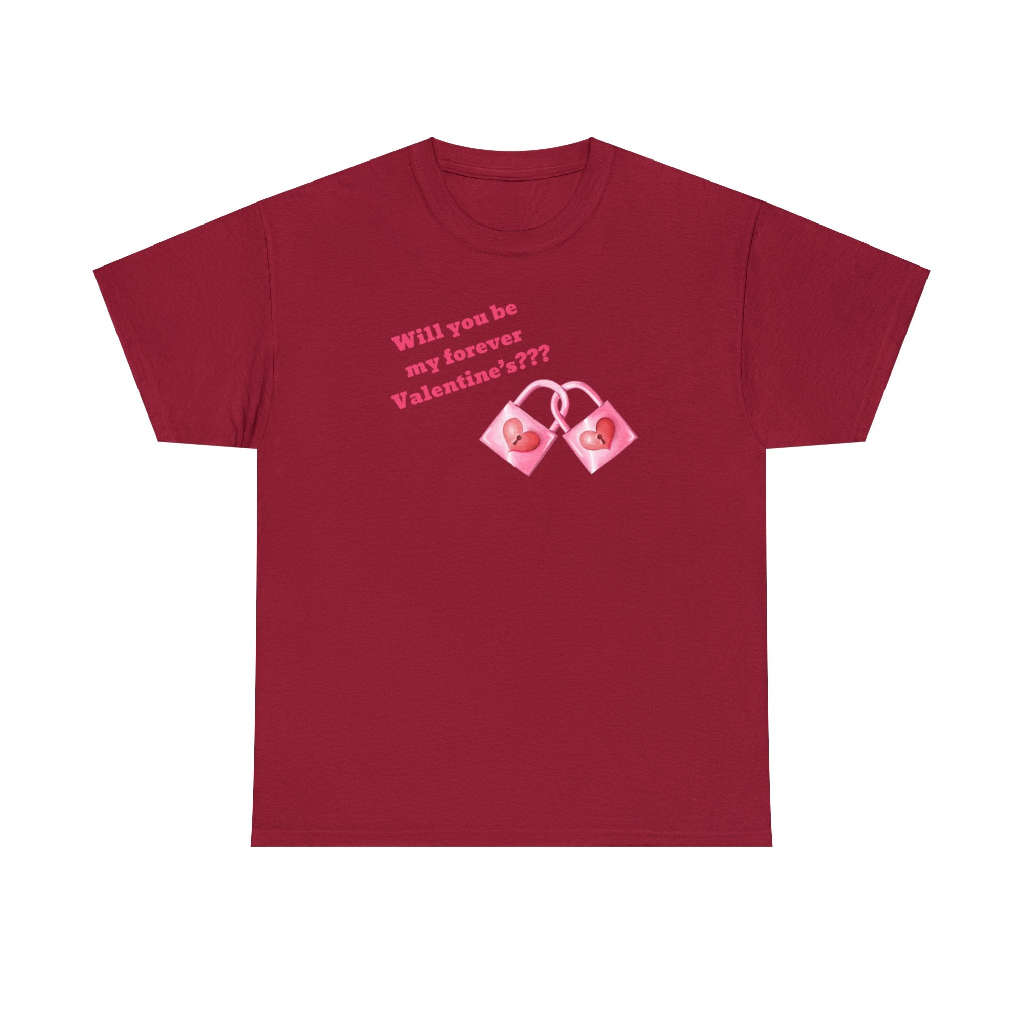 Will You Be My Forever Valentine?? Unisex Heavy Cotton Tee