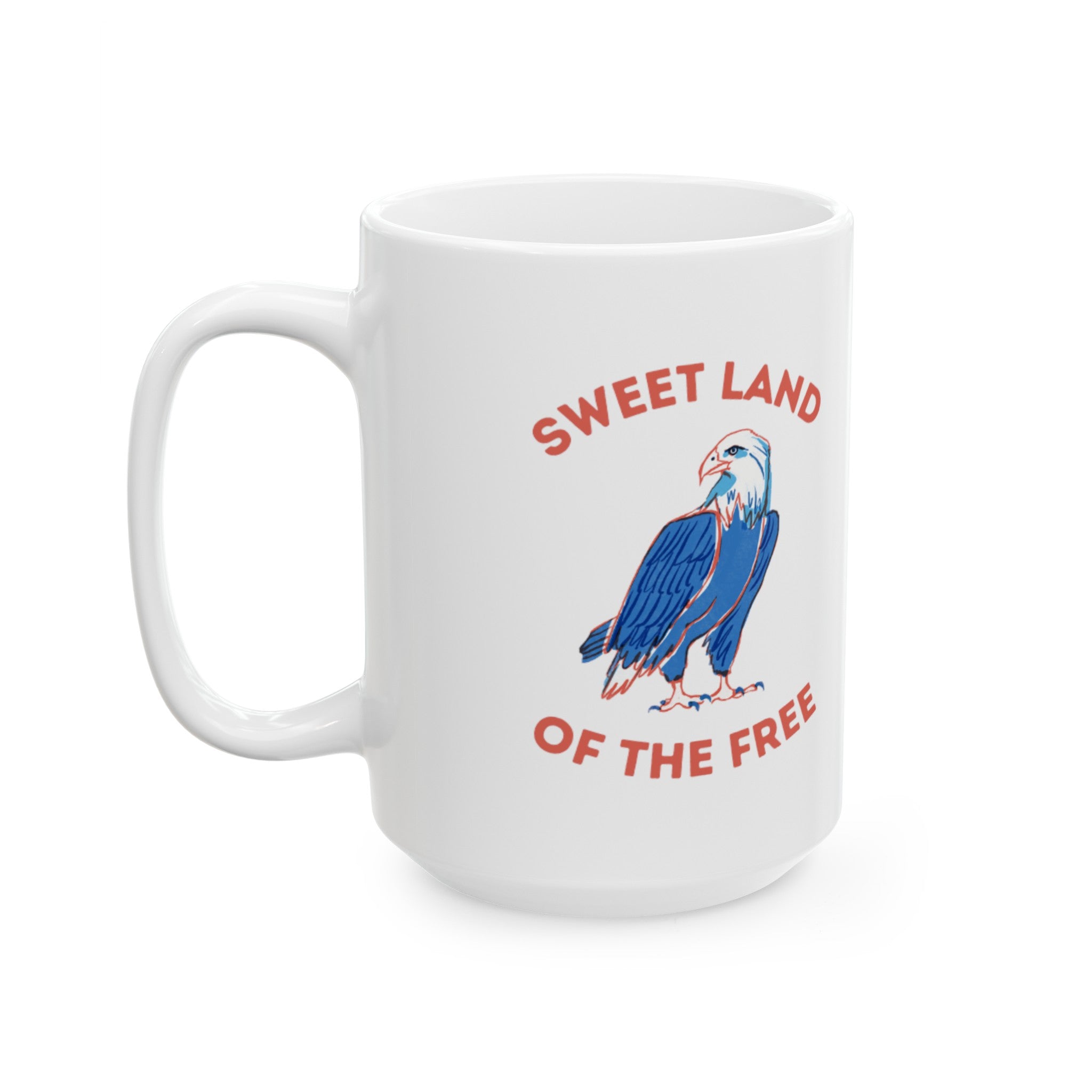 Sweet Land Of The Free Ceramic Mug, (11oz, 15oz)