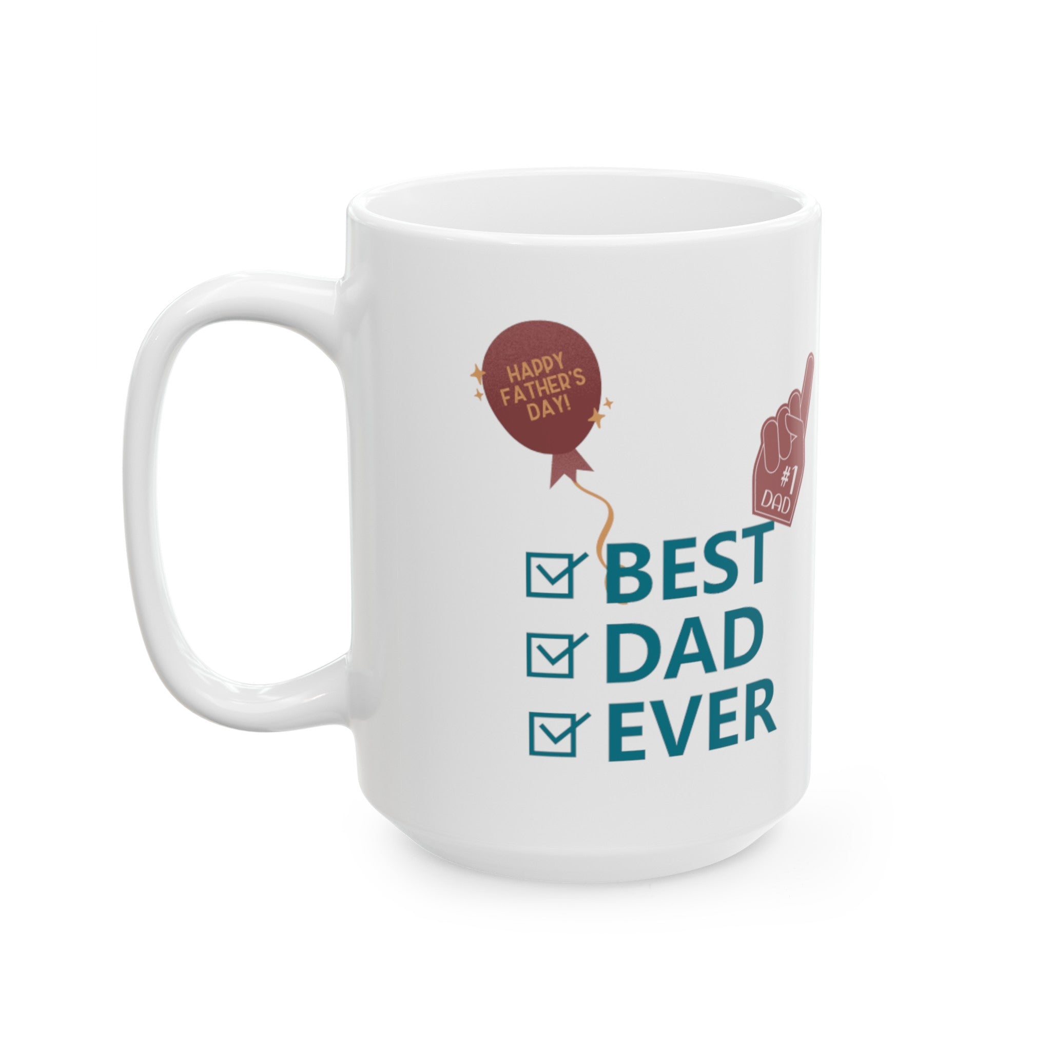 Best Dad Ever Ceramic Mug, (11oz, 15oz)