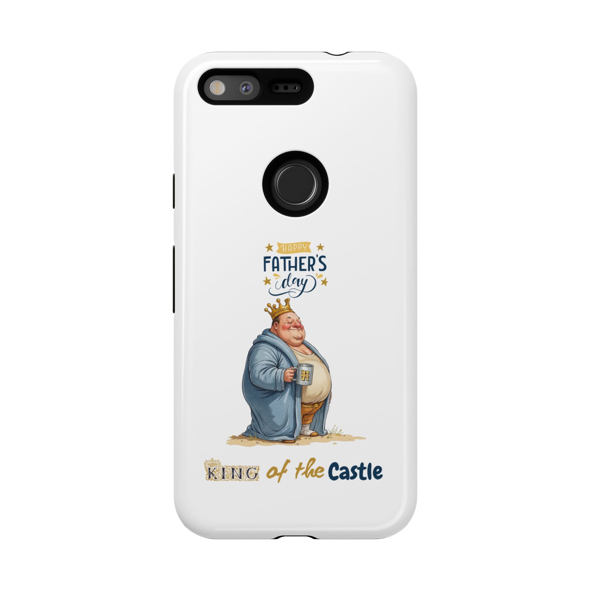 Father's Day King of the Castle Phone Case