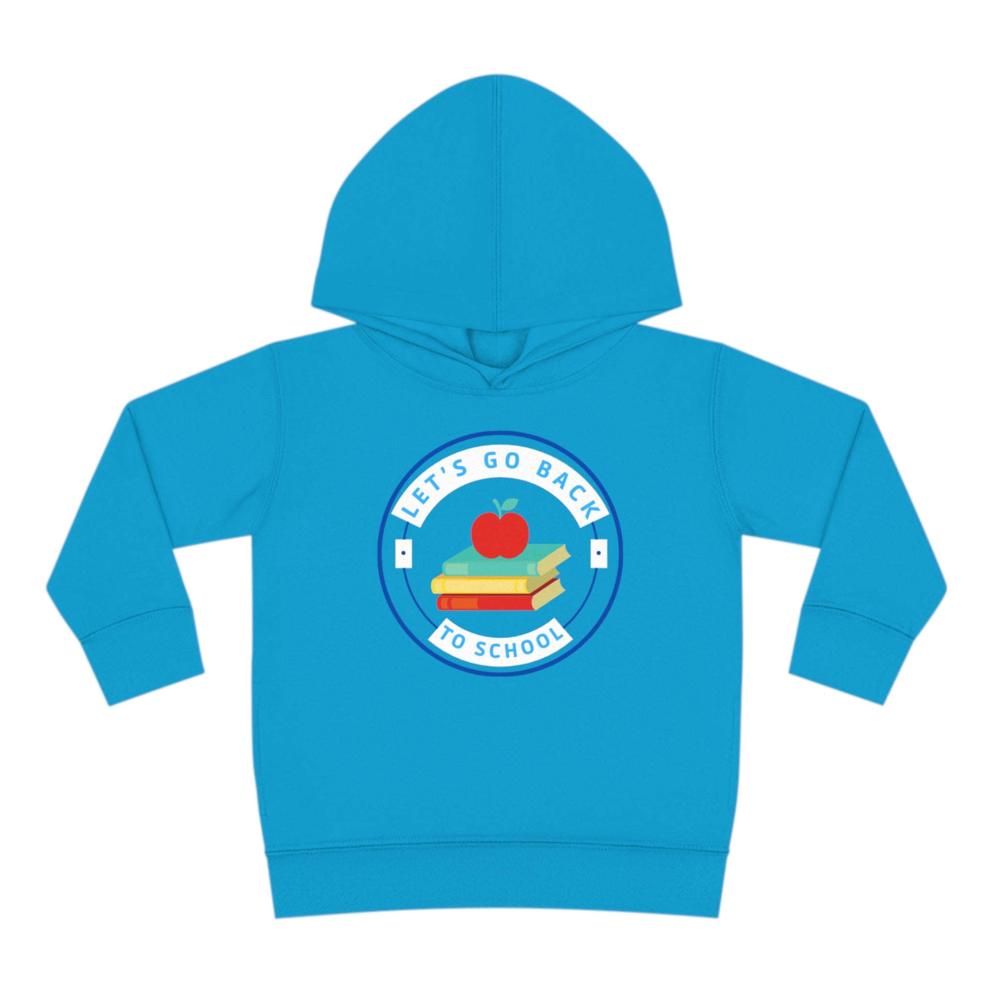 Let's Go Back To School Toddler Pullover Fleece Hoodie