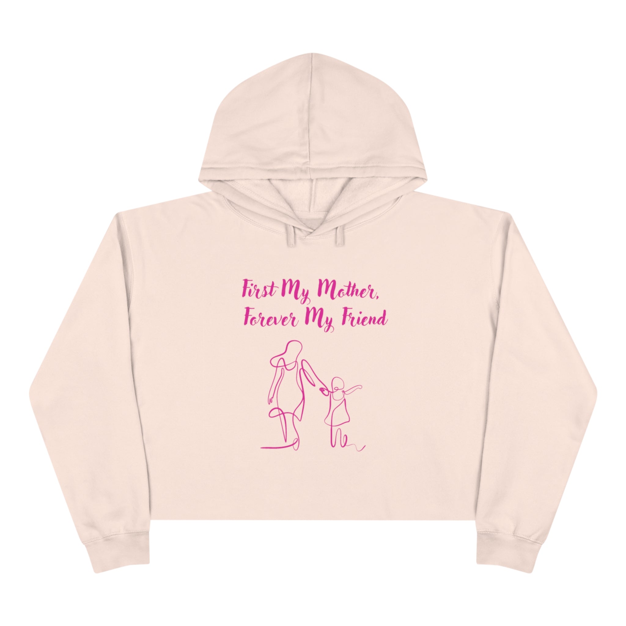 First My Mother Forever My Friend Crop Hoodie