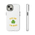 Kiss Me I'm Irish Tough Cases