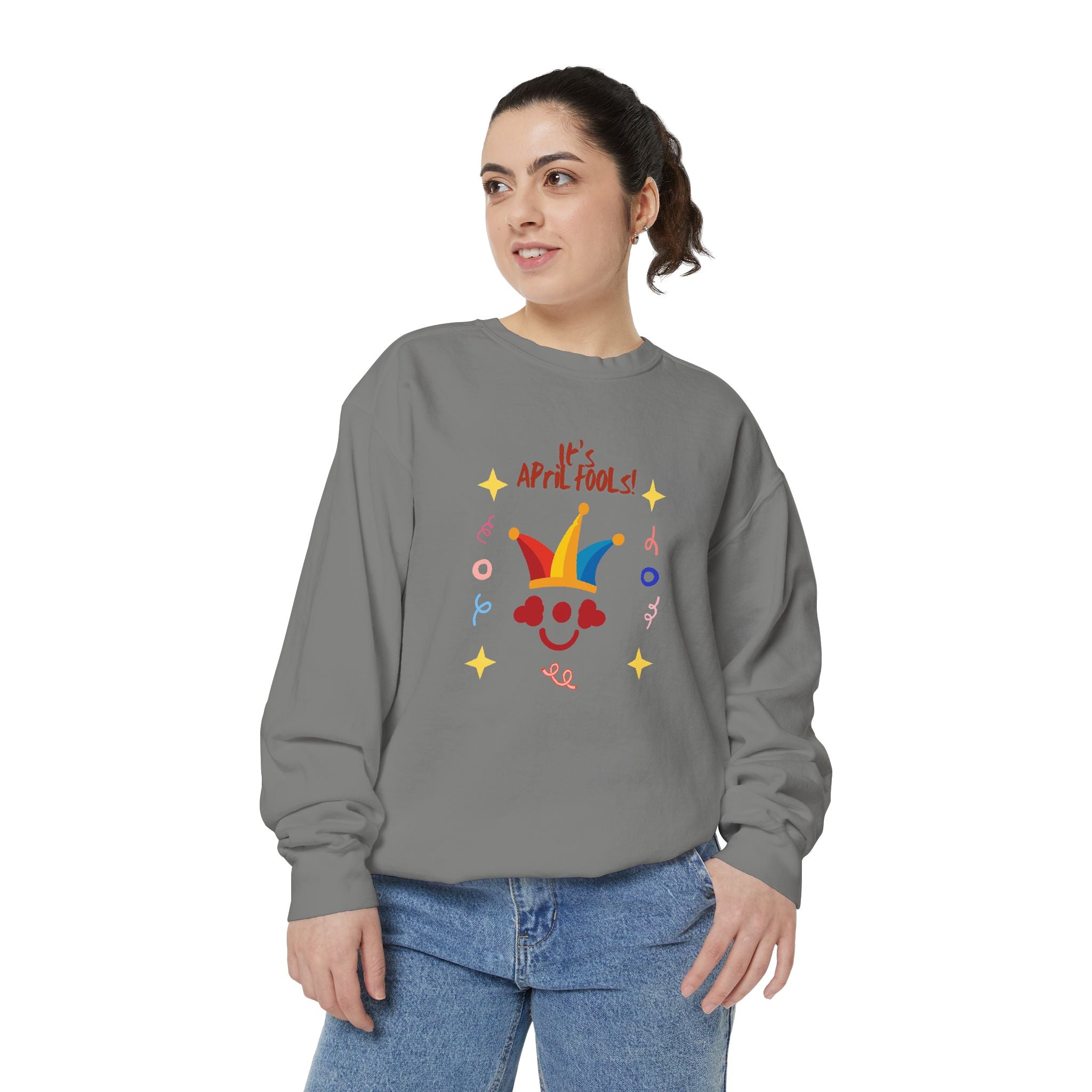 It's April Fool's Day! Unisex Garment-Dyed Sweatshirt