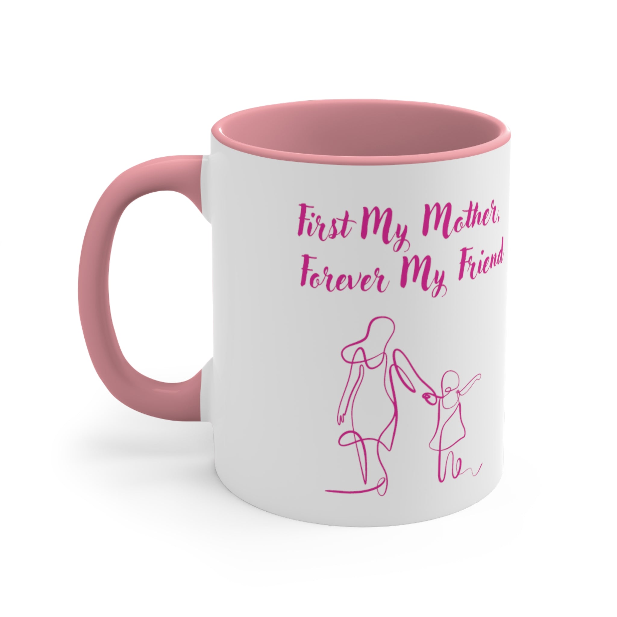 First My Mother Forever My Friend Accent Coffee Mug, 11oz
