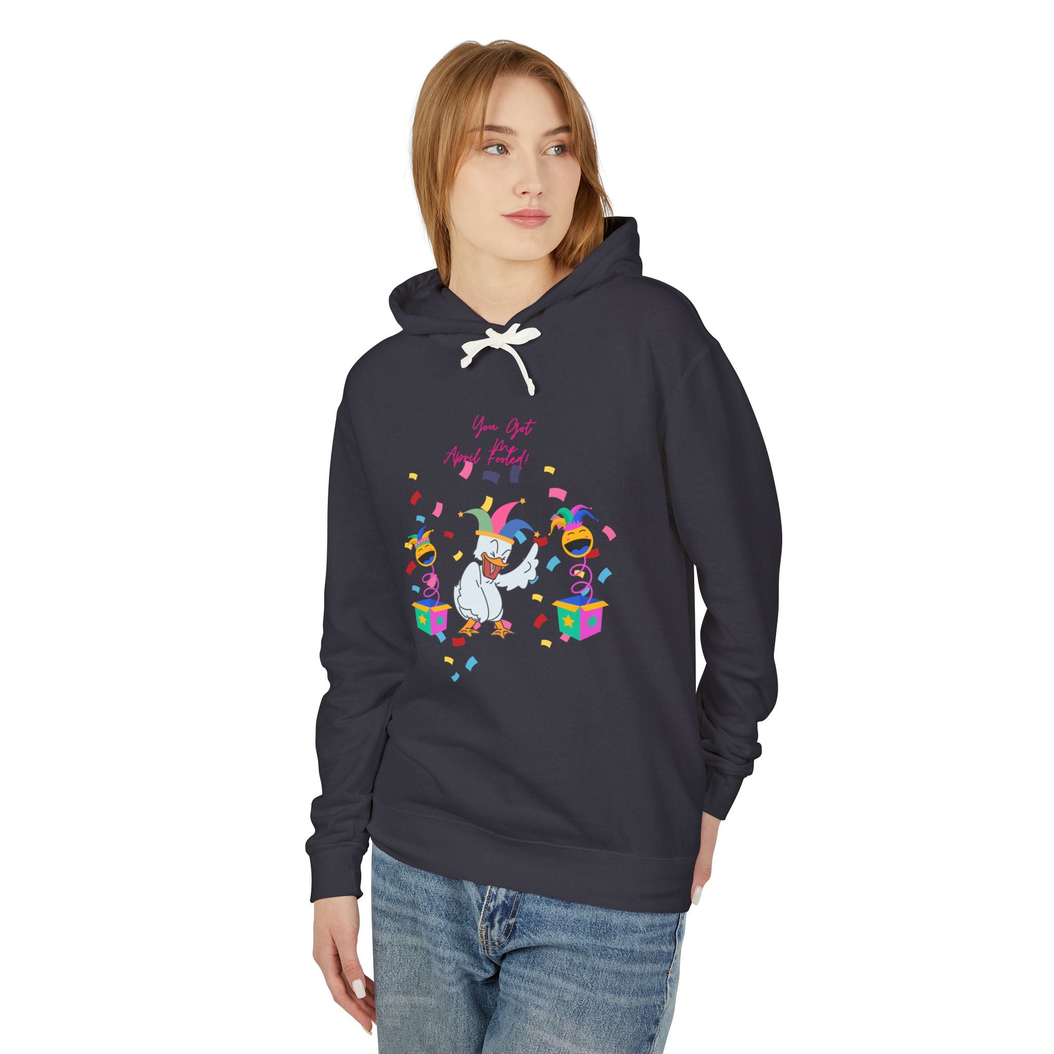 You Got Me April Fooled Unisex Lightweight Hooded Sweatshirt