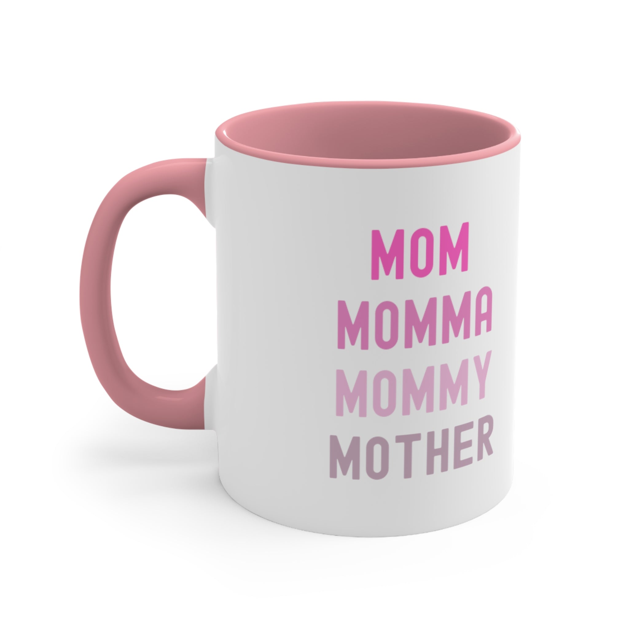Mom Momma Mommy Mother Accent Coffee Mug, 11oz