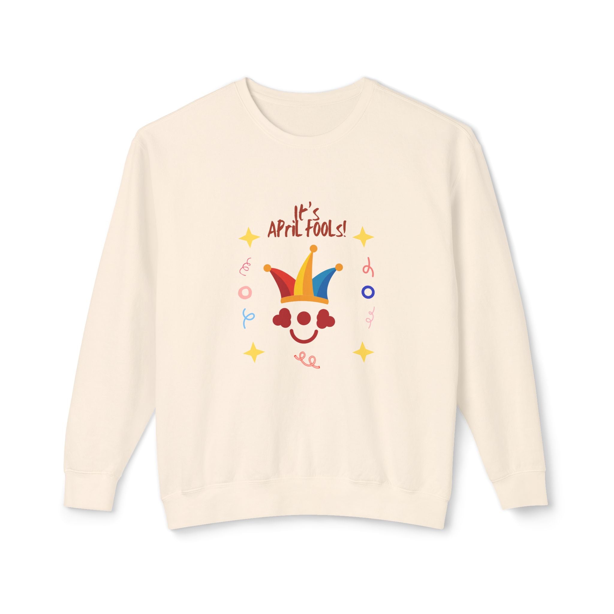 It's April Fool's Day!  Unisex Lightweight Crewneck Sweatshirt