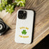 Kiss Me I'm Irish Tough Cases