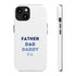 Father Dad Daddy Pa Tough Cases