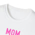 Mom Momma Mommy Mother Unisex Softstyle T-Shirt