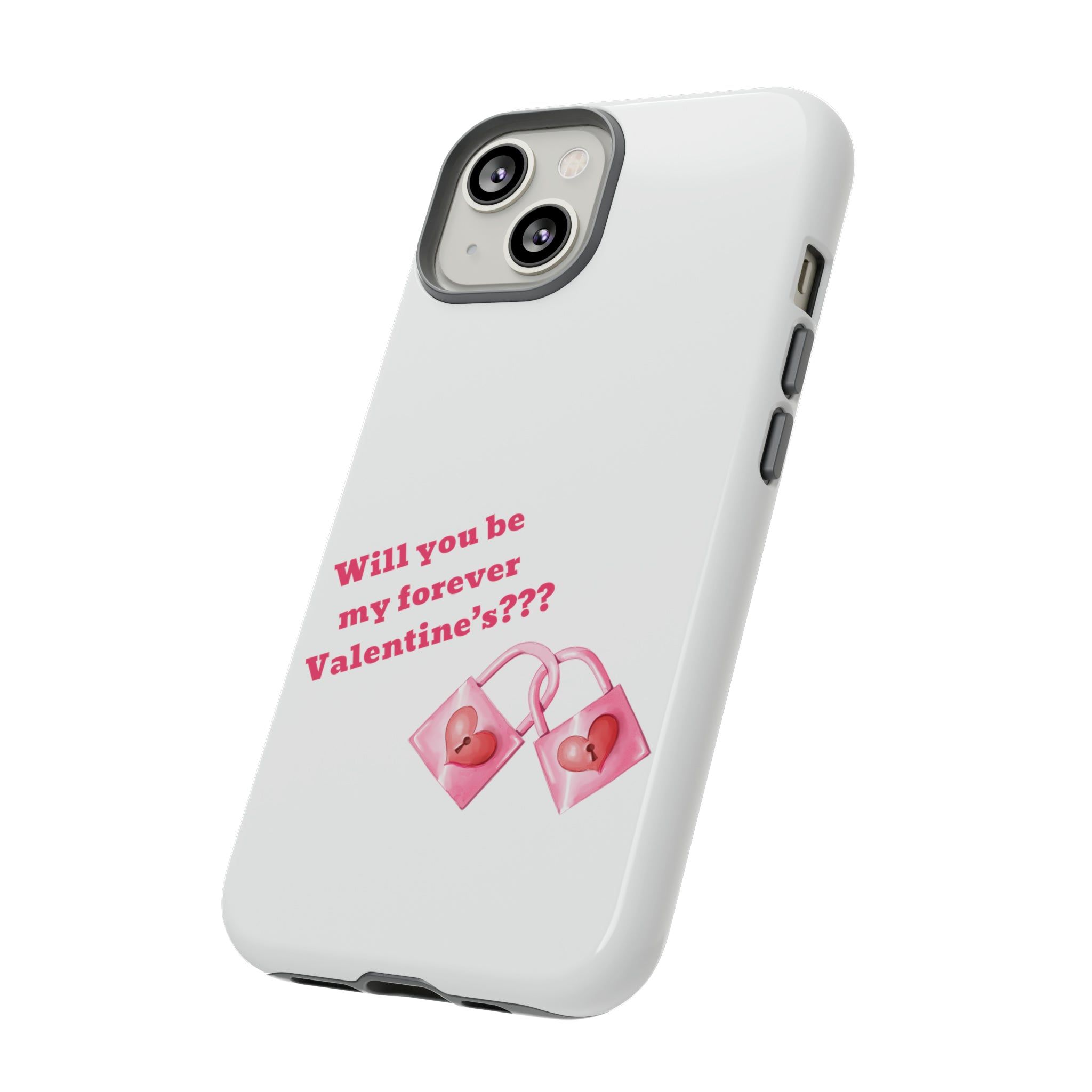 Will You Be My Forever Valentine?? Tough Cases