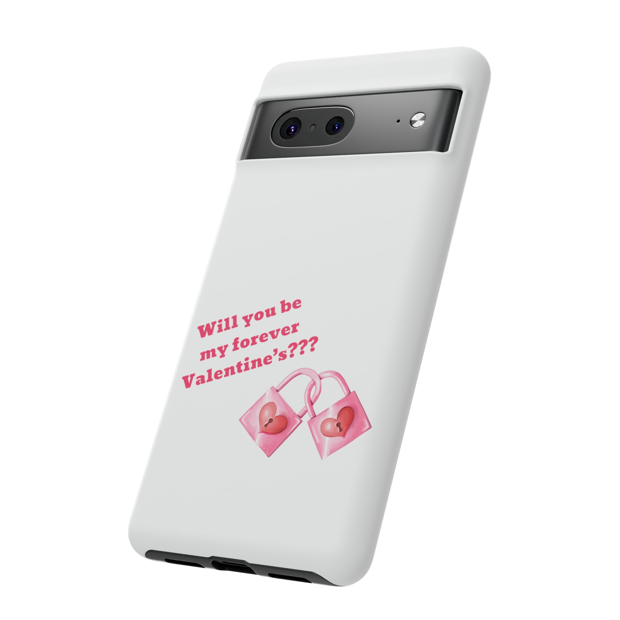 Will You Be My Forever Valentine?? Tough Cases