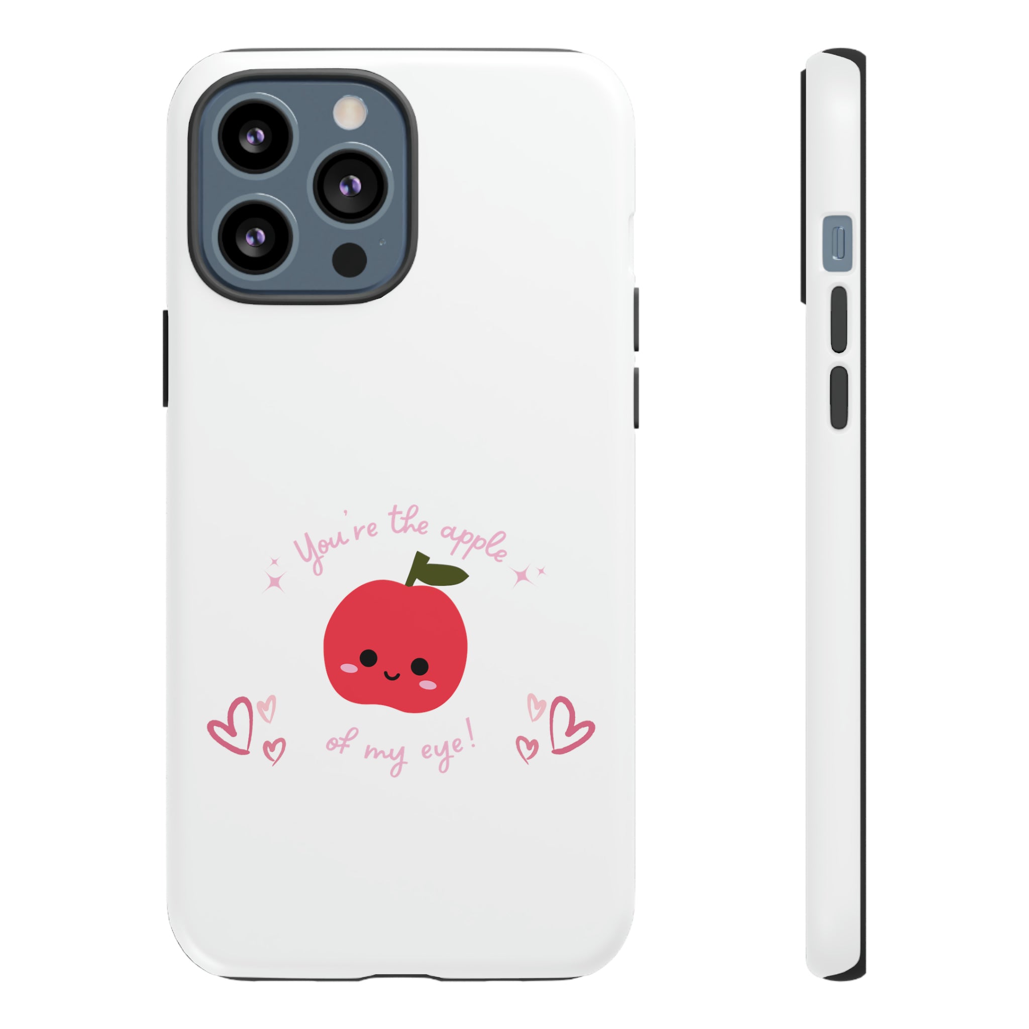 You Are The Apple Of My Eyes Tough Cases