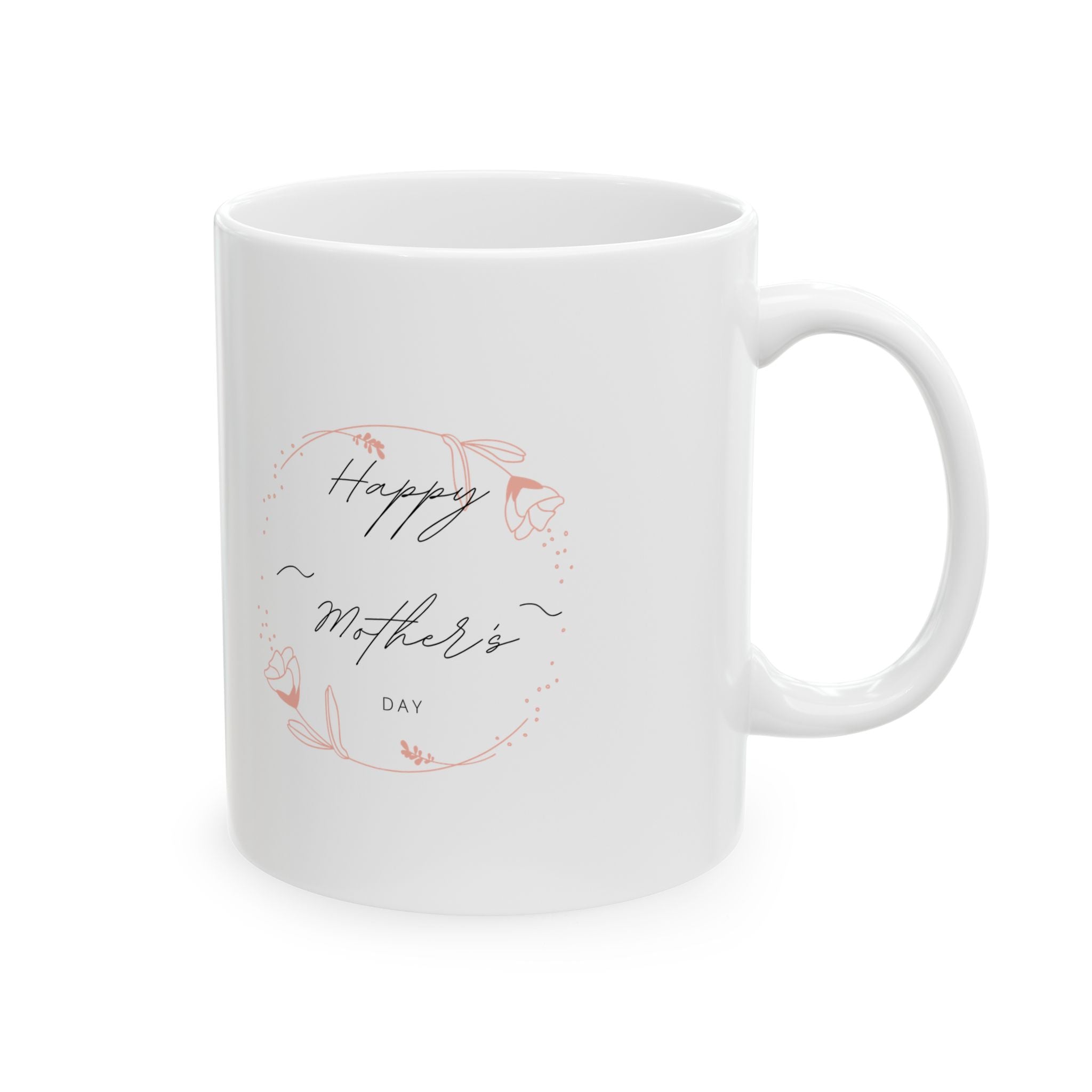 Happy Mom's Day Ceramic Mug - 11oz & 15oz