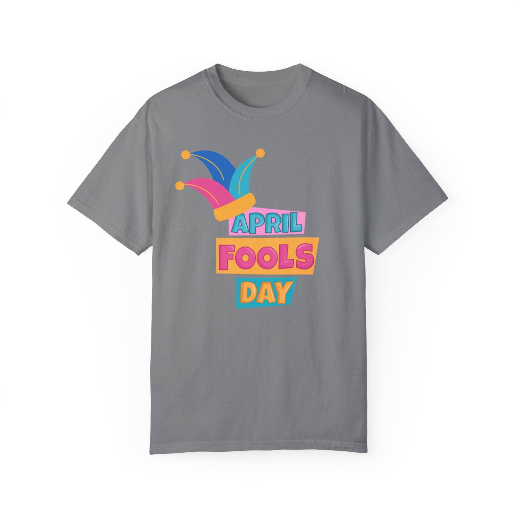 All Fool's Day Unisex Garment-Dyed T-shirt