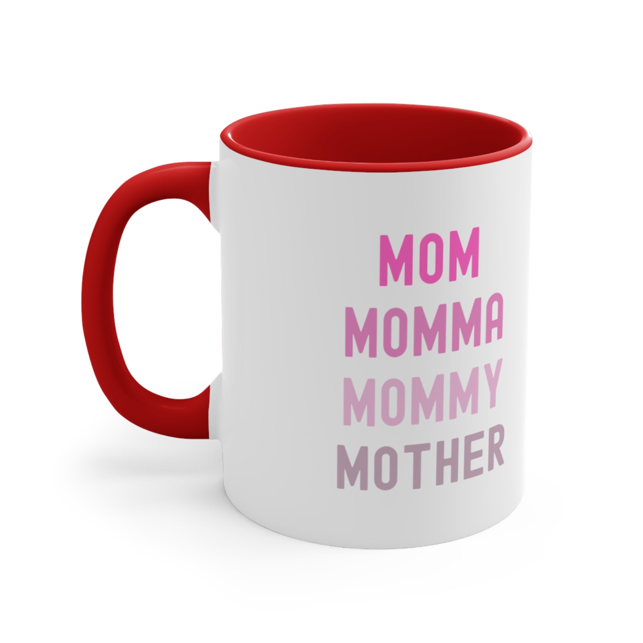 Mom Momma Mommy Mother Accent Coffee Mug, 11oz
