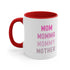 Mom Momma Mommy Mother Accent Coffee Mug, 11oz
