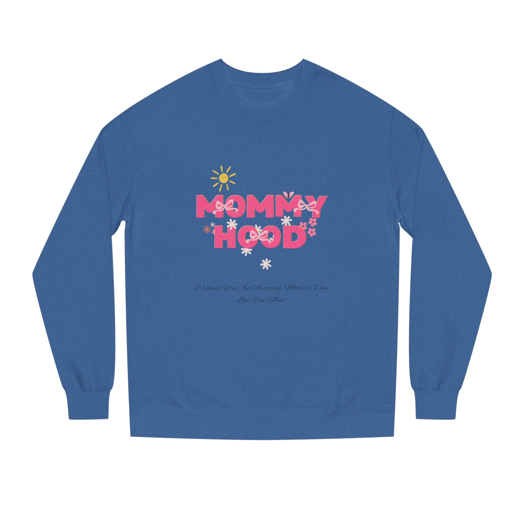 Mommy Hood Unisex Crew Neck Sweatshirt