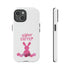 Happy Bunny Day Tough Cases