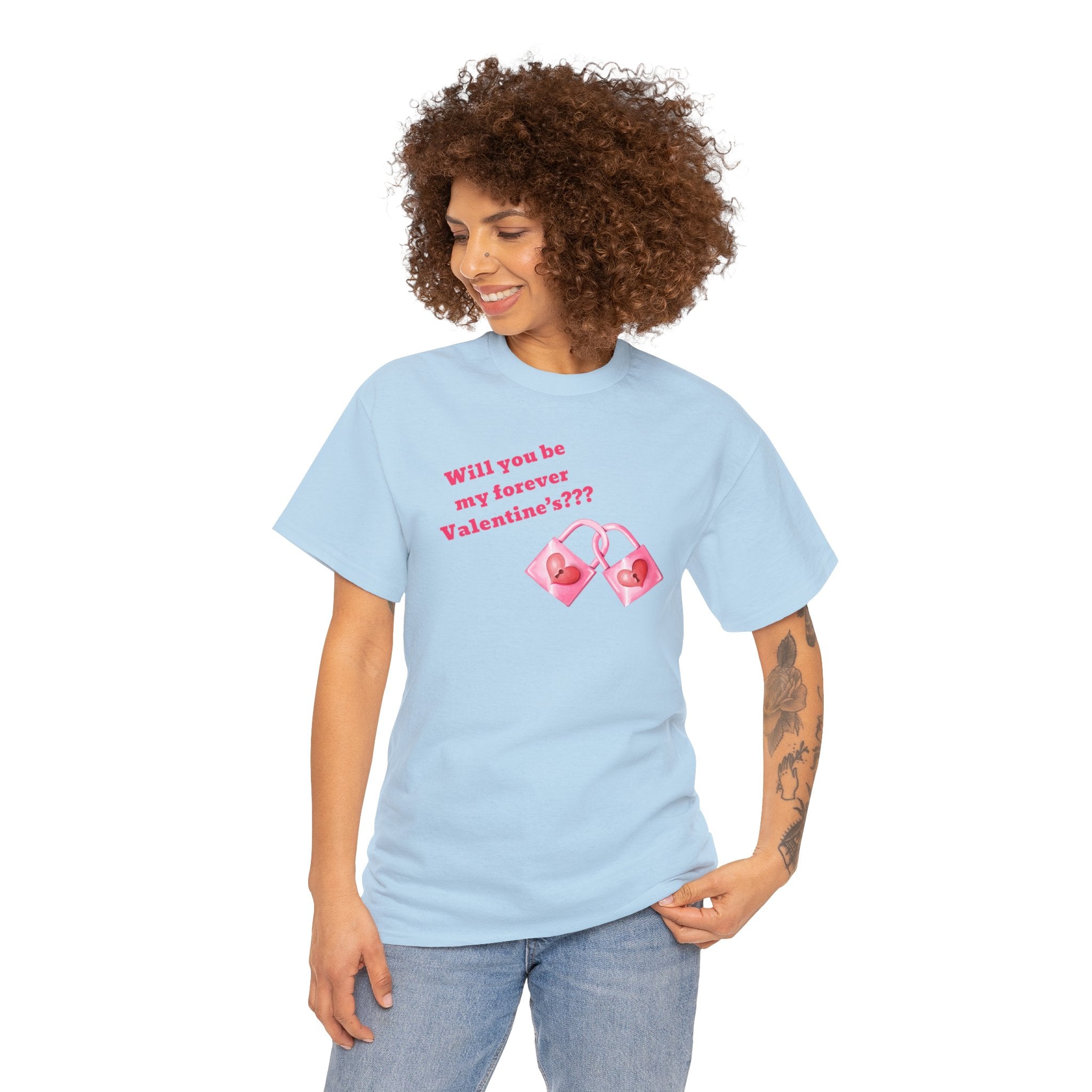 Will You Be My Forever Valentine?? Unisex Heavy Cotton Tee