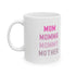 Mom Momma Mommy Mother Ceramic Mug, 11oz