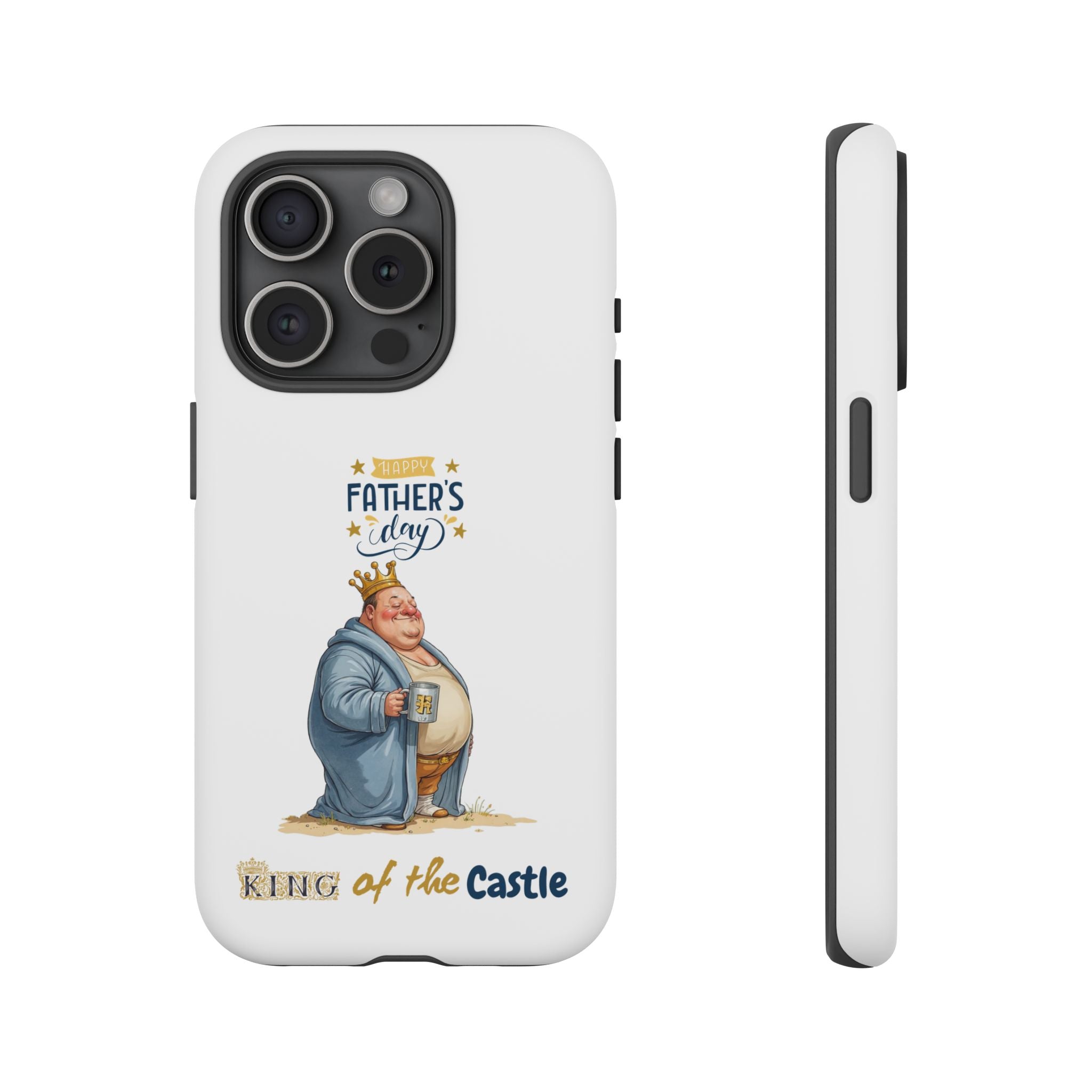 Father's Day King of the Castle Phone Case
