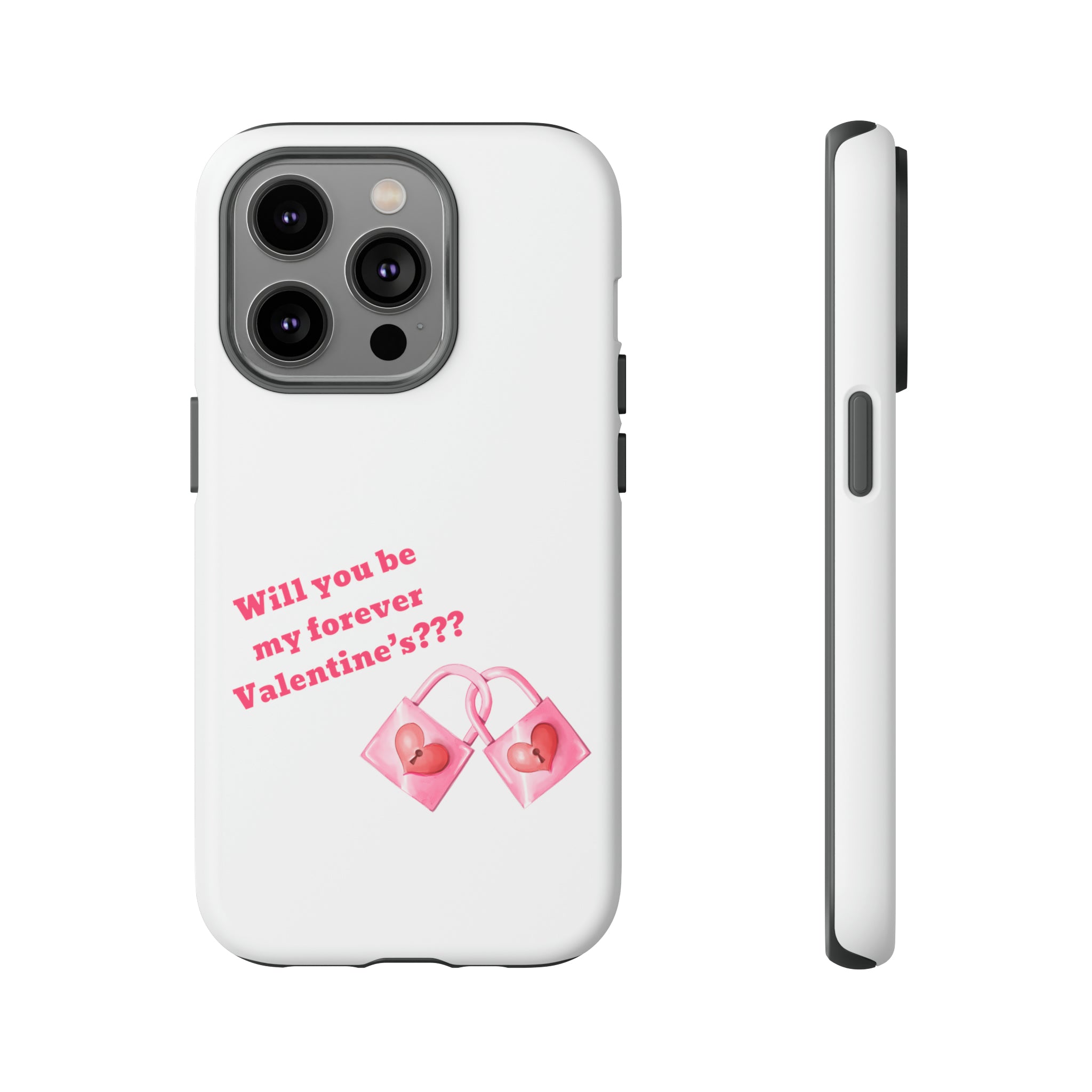 Will You Be My Forever Valentine?? Tough Cases