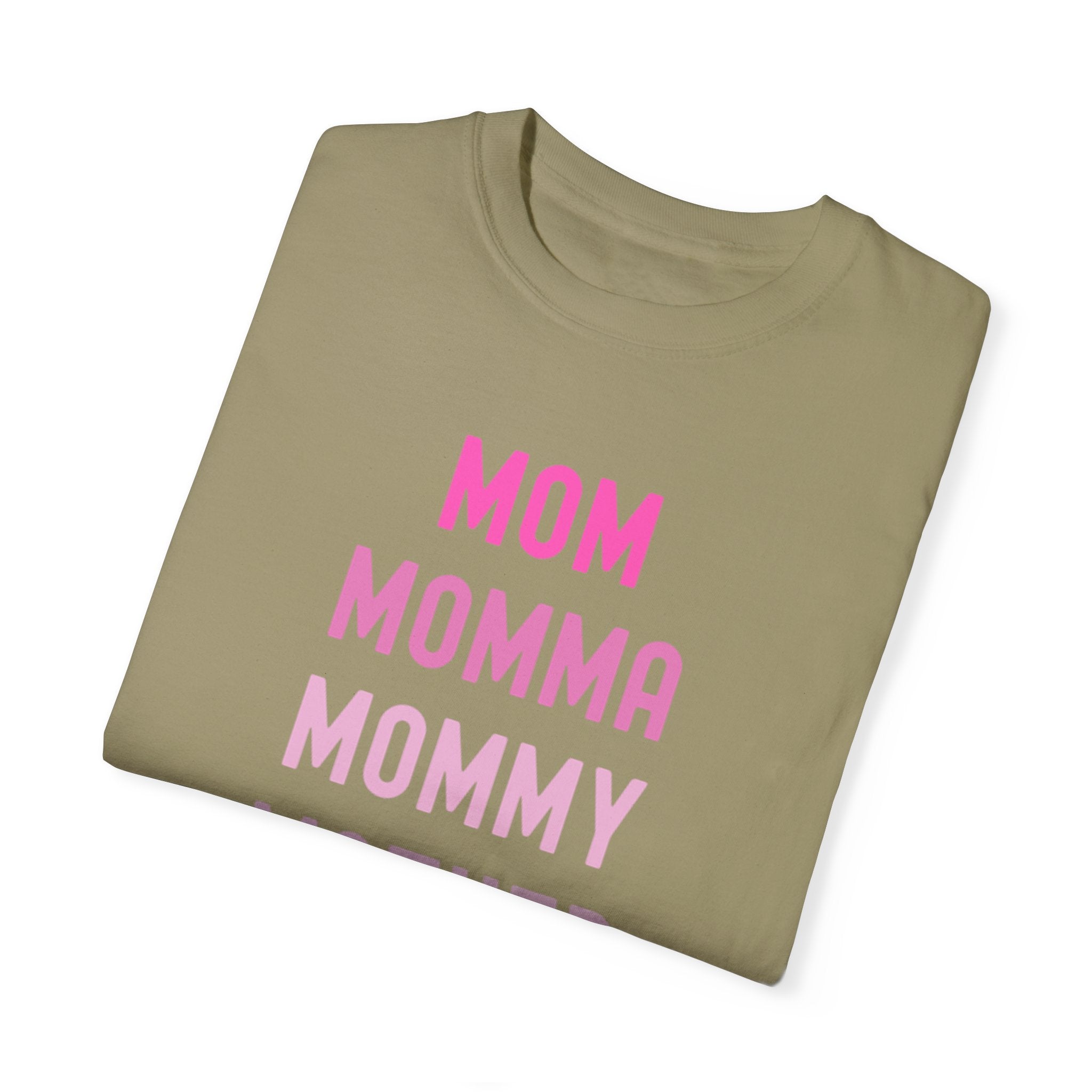 Mom Momma Mommy Mother Unisex Garment-Dyed T-shirt