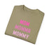 Mom Momma Mommy Mother Unisex Garment-Dyed T-shirt