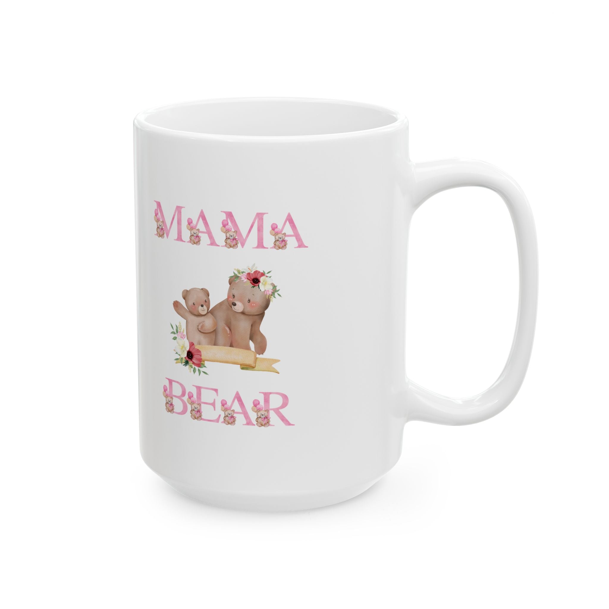 Mama Bear Ceramic Mug  (11oz, 15oz)