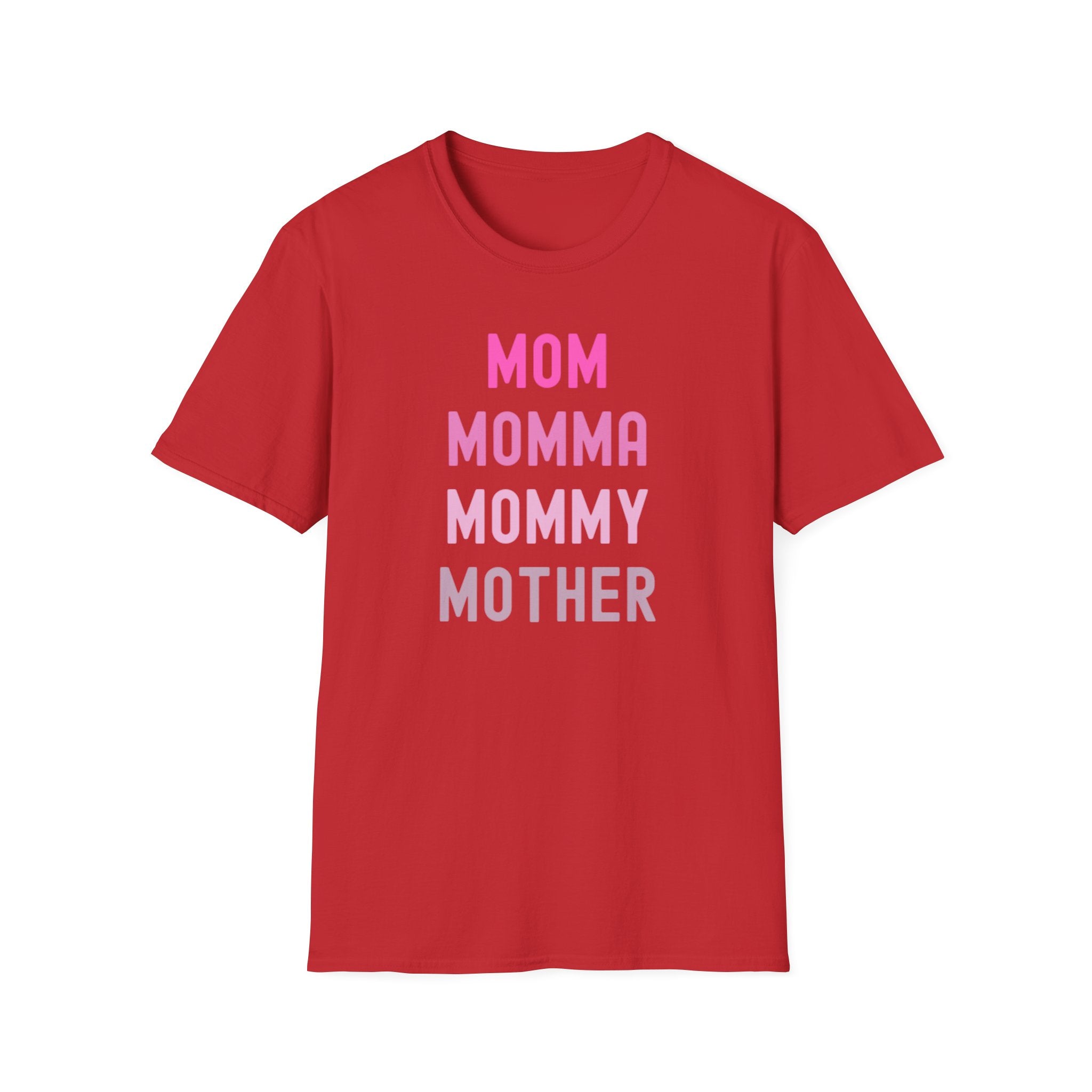 Mom Momma Mommy Mother Unisex Softstyle T-Shirt
