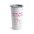 First My Mother Forever My Friend Tumbler 20oz