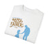 Dad's Pride Unisex Garment-Dyed T-shirt