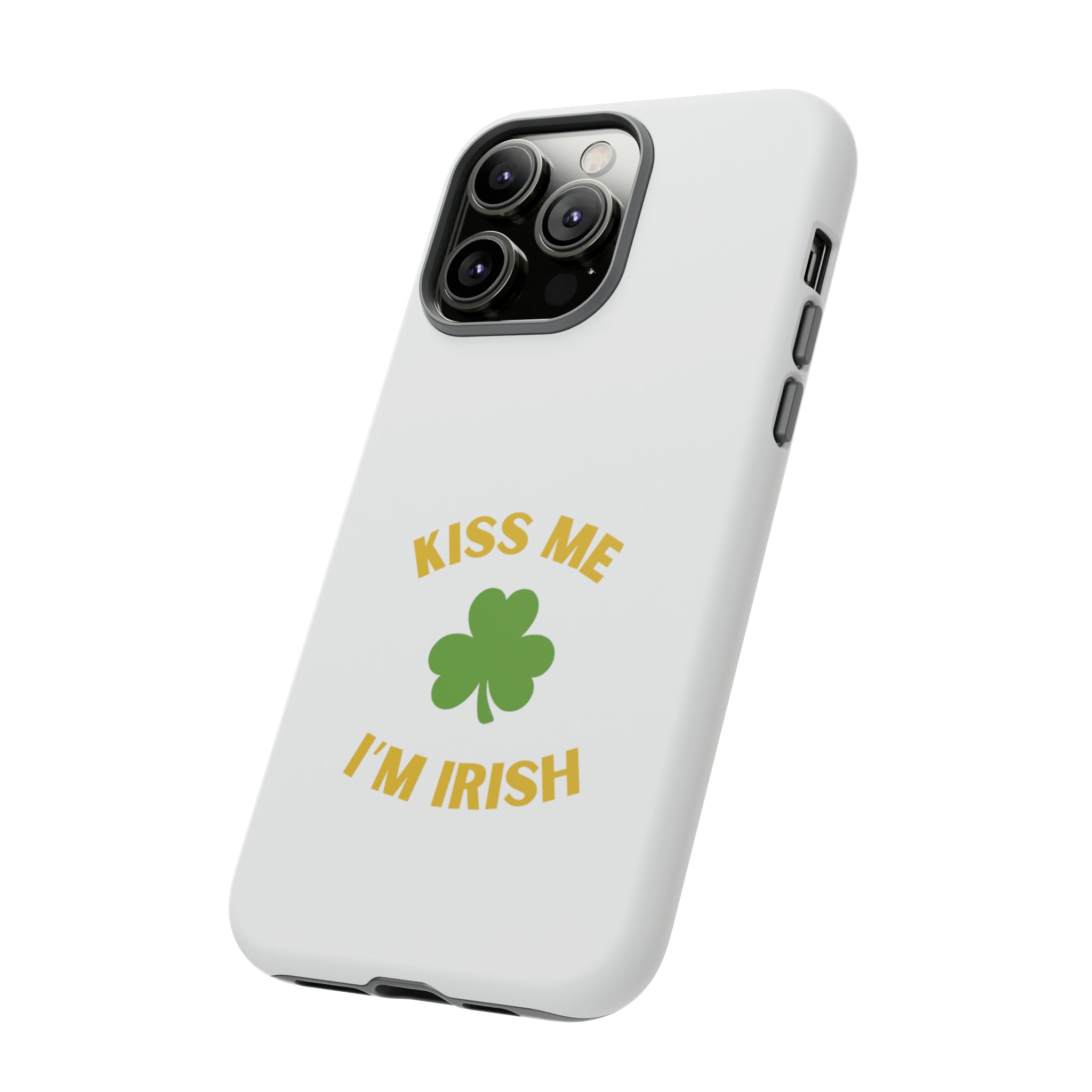 Kiss Me I'm Irish Tough Cases