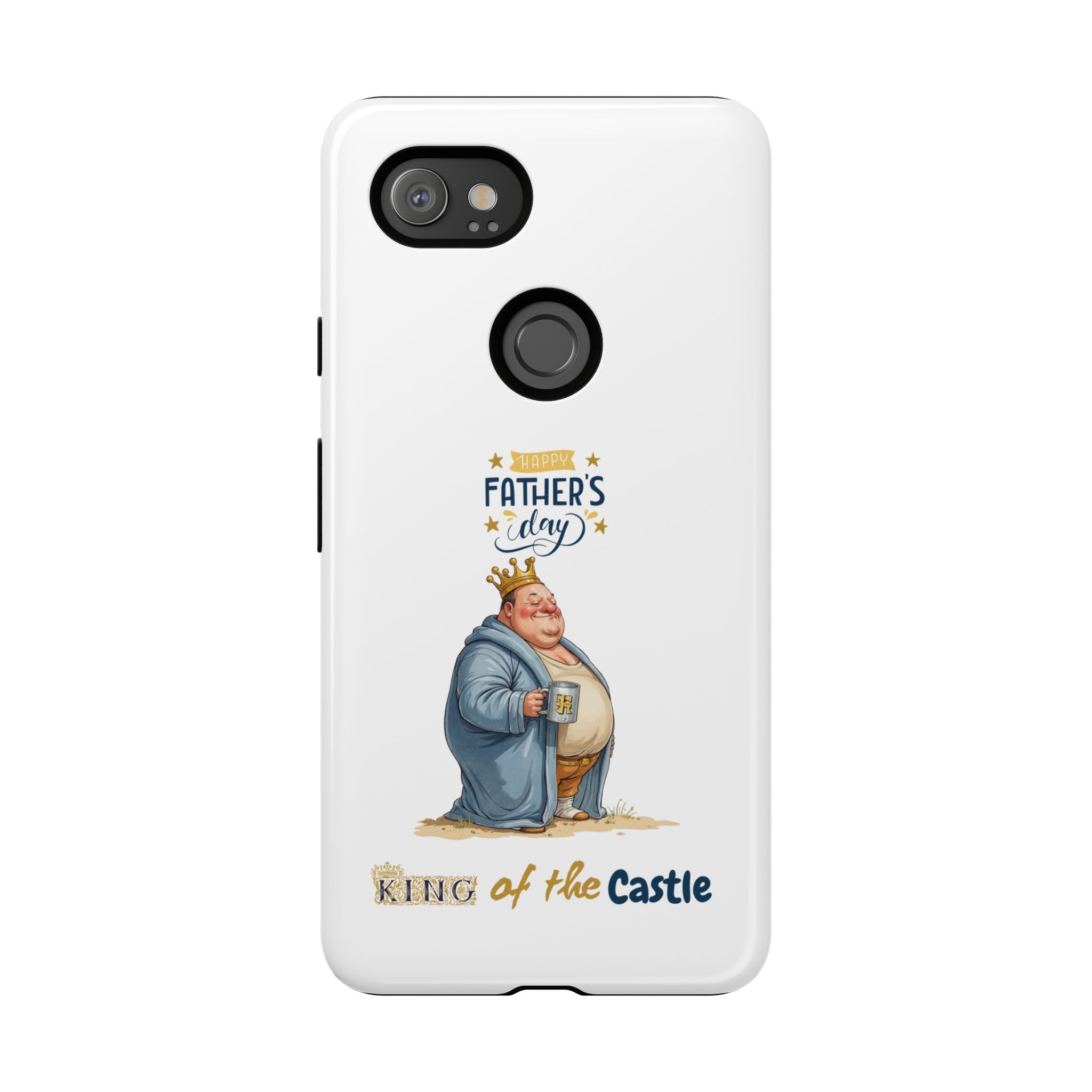 Father's Day King of the Castle Phone Case