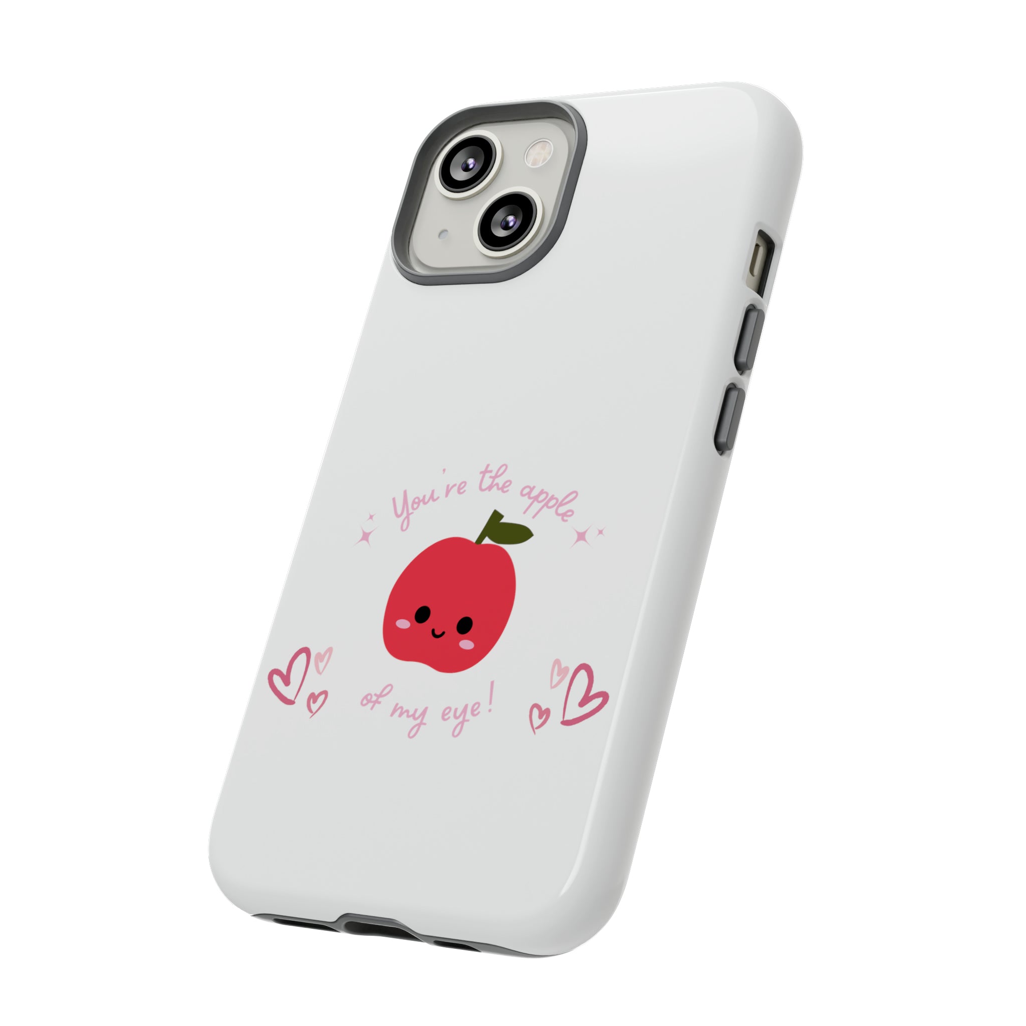 You Are The Apple Of My Eyes Tough Cases