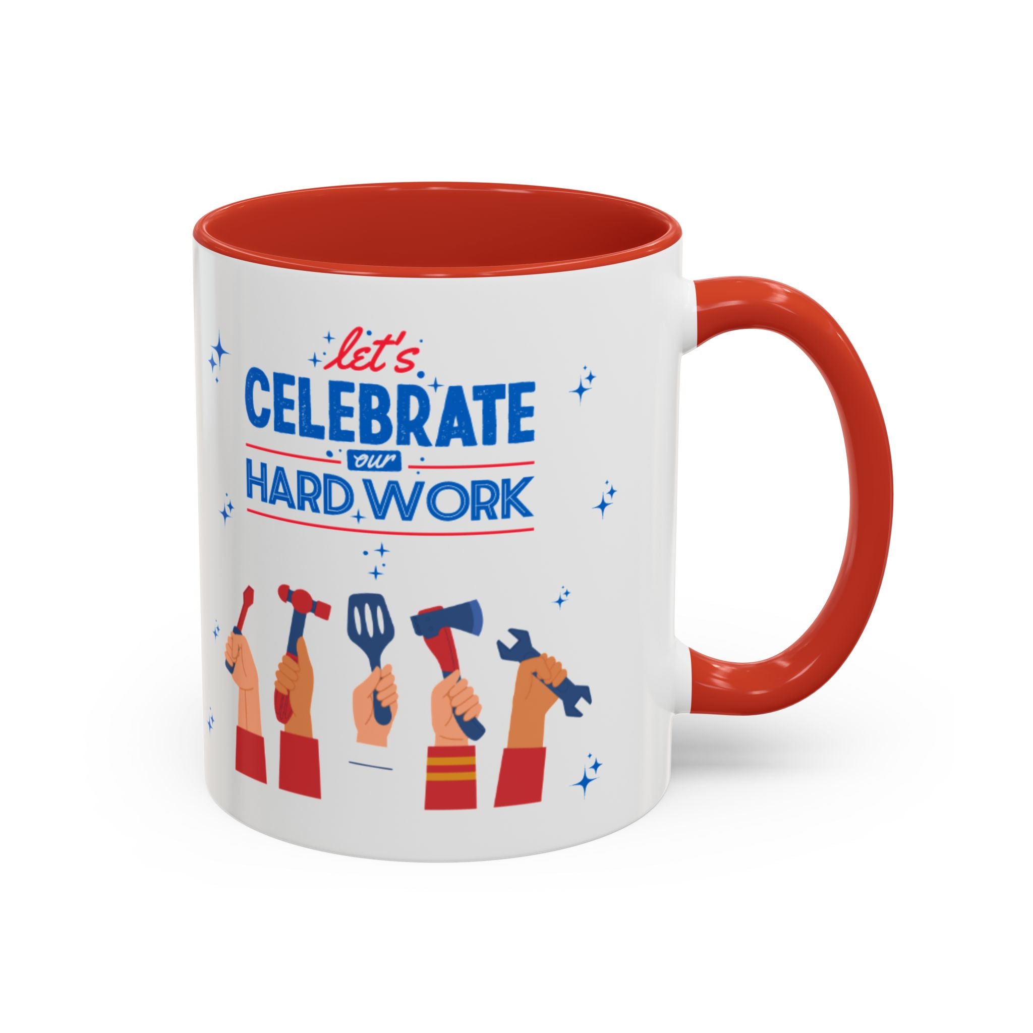 Let's Celebrate Our Hard Work Accent Coffee Mug (11, 15oz)