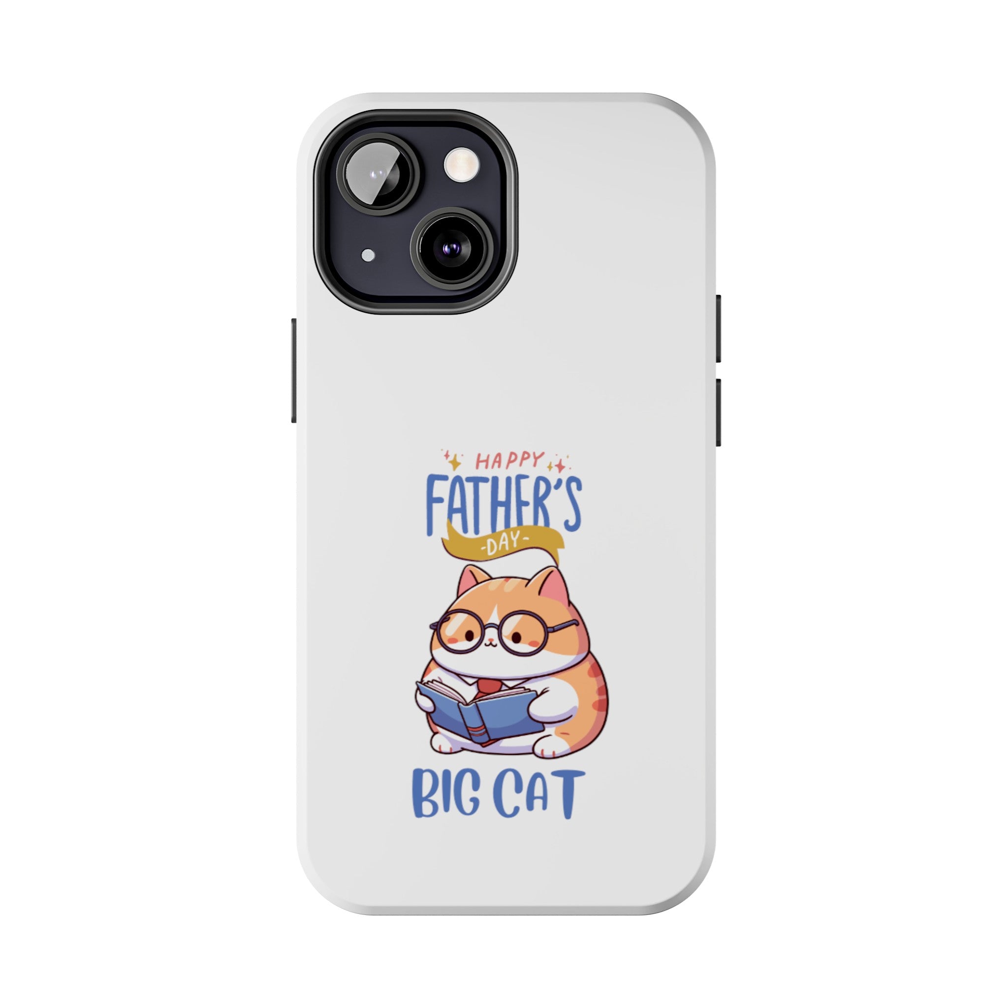 Happy Father's Day Big Cat Tough Phone Cases