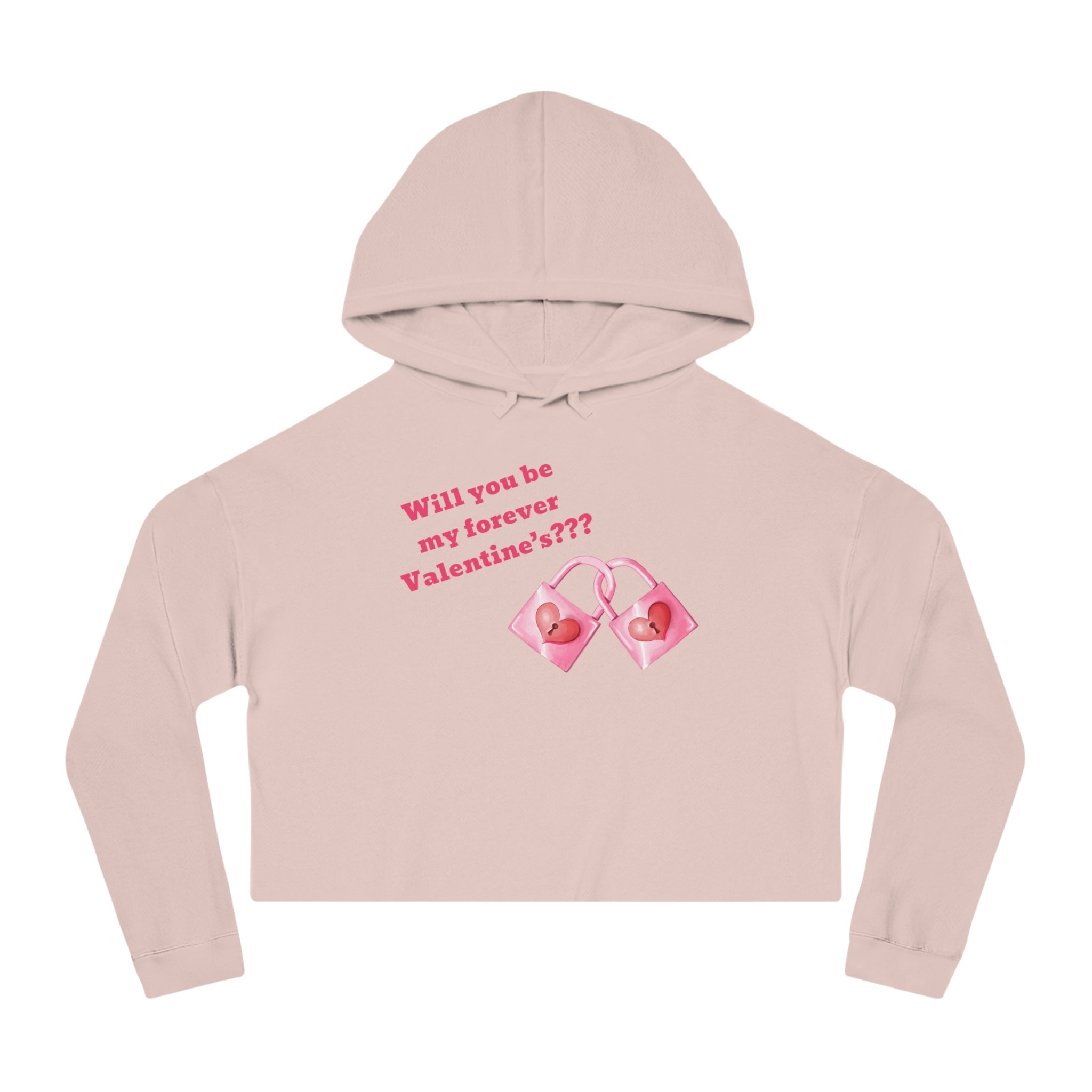 Will You Be My Forever Valentine?? Women’s Cropped Hooded Sweatshirt