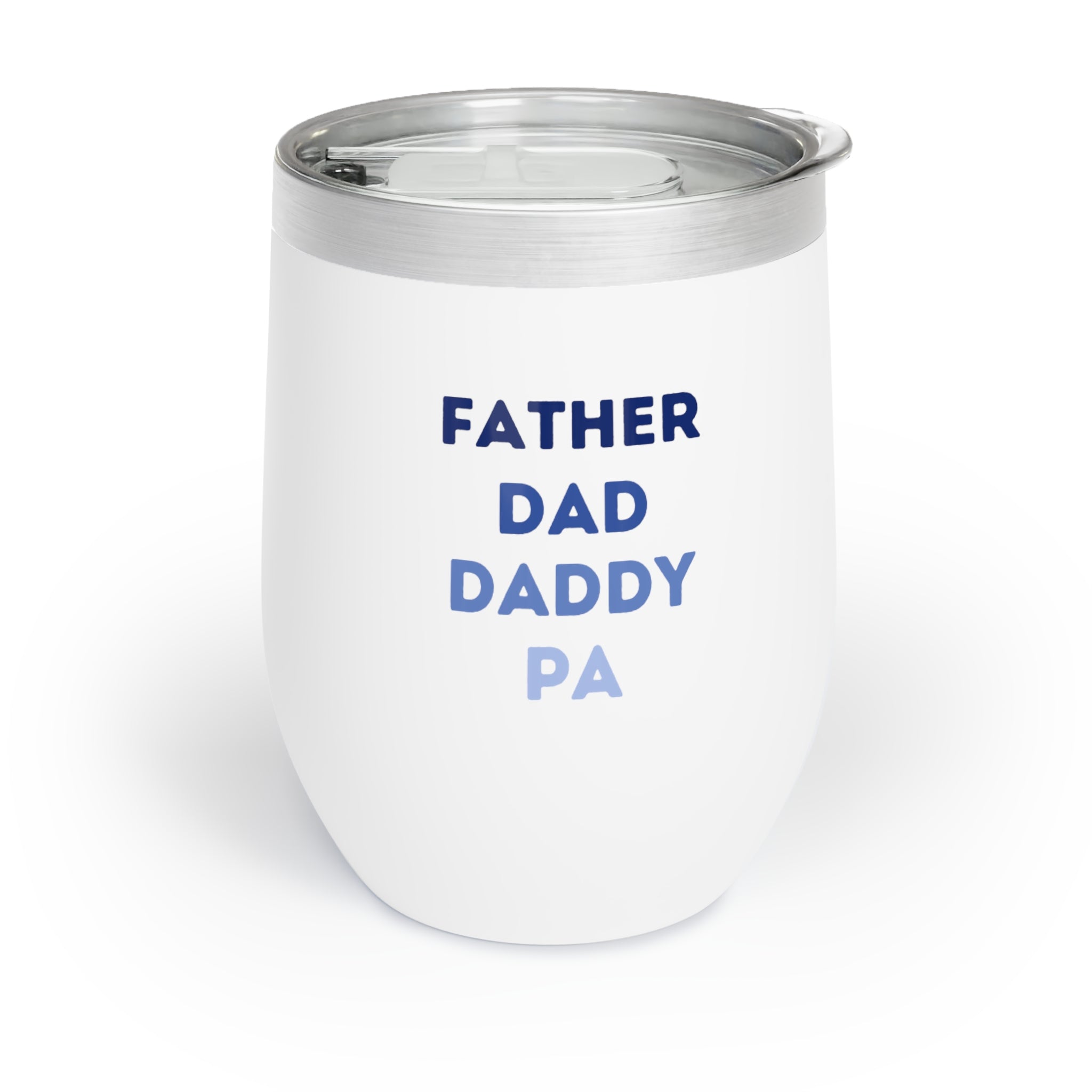Father Dad Daddy Pa Chill Wine Tumbler