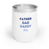 Father Dad Daddy Pa Chill Wine Tumbler