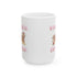Mama Bear Ceramic Mug  (11oz, 15oz)