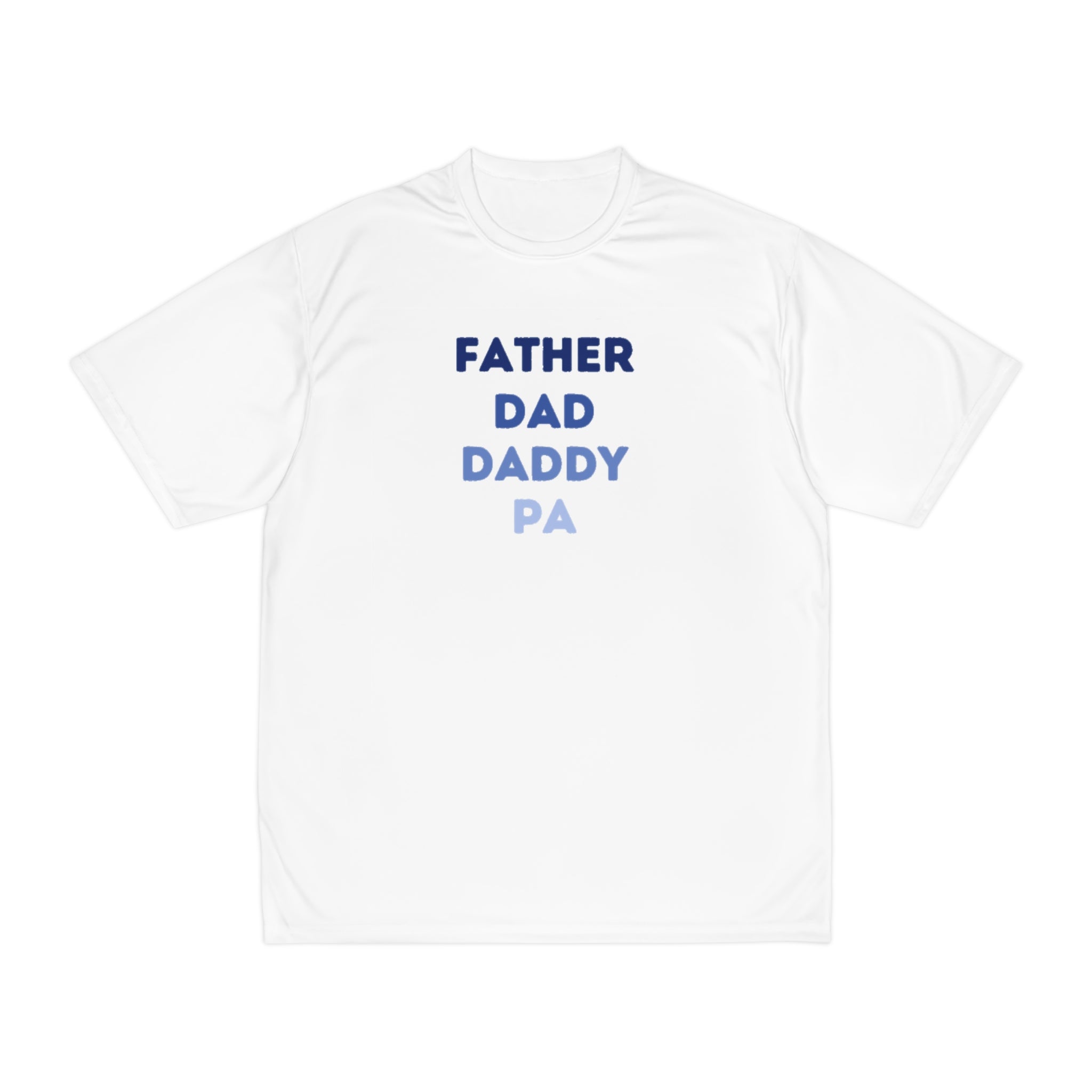 Father Dad Daddy Pa Men's Performance T-Shirt