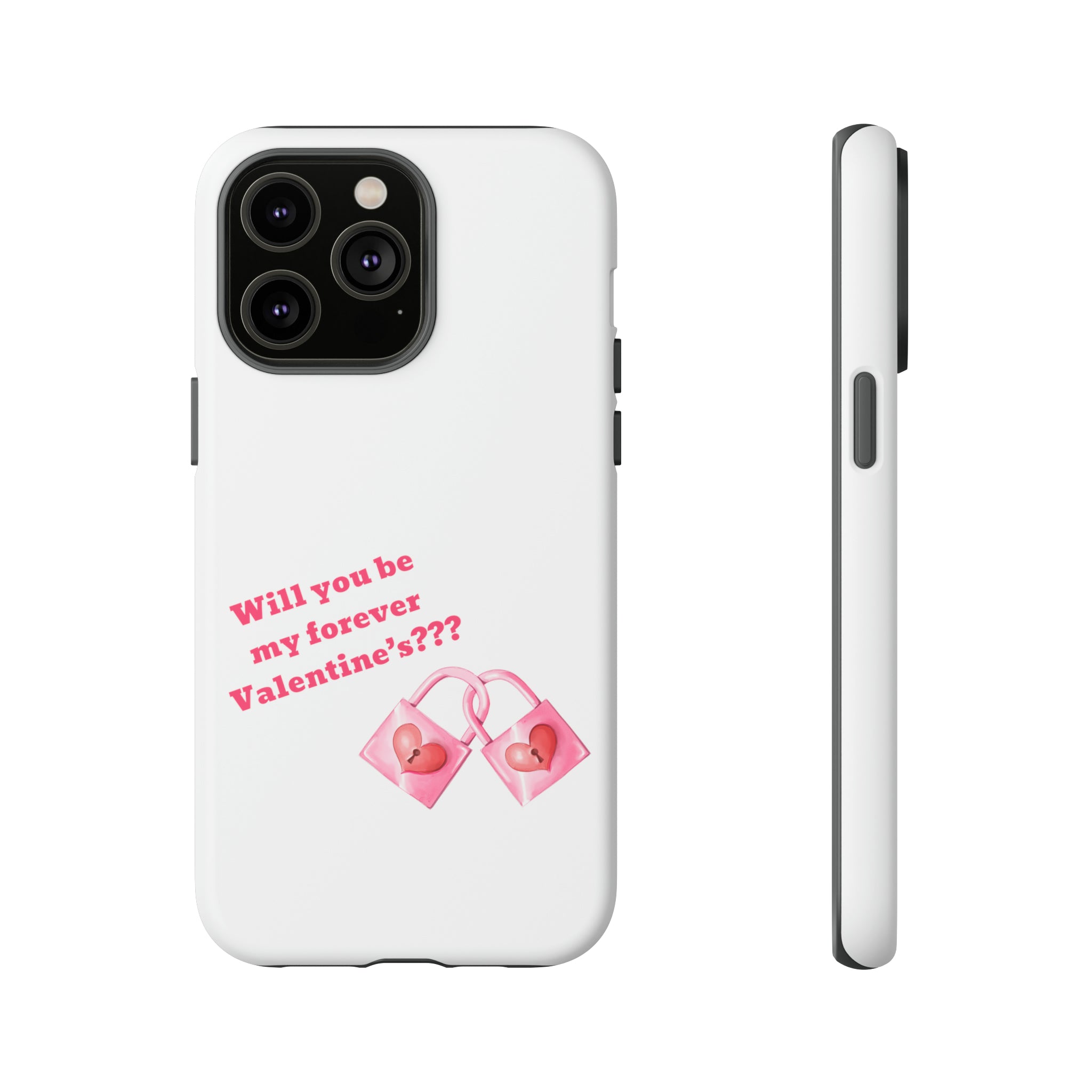 Will You Be My Forever Valentine?? Tough Cases