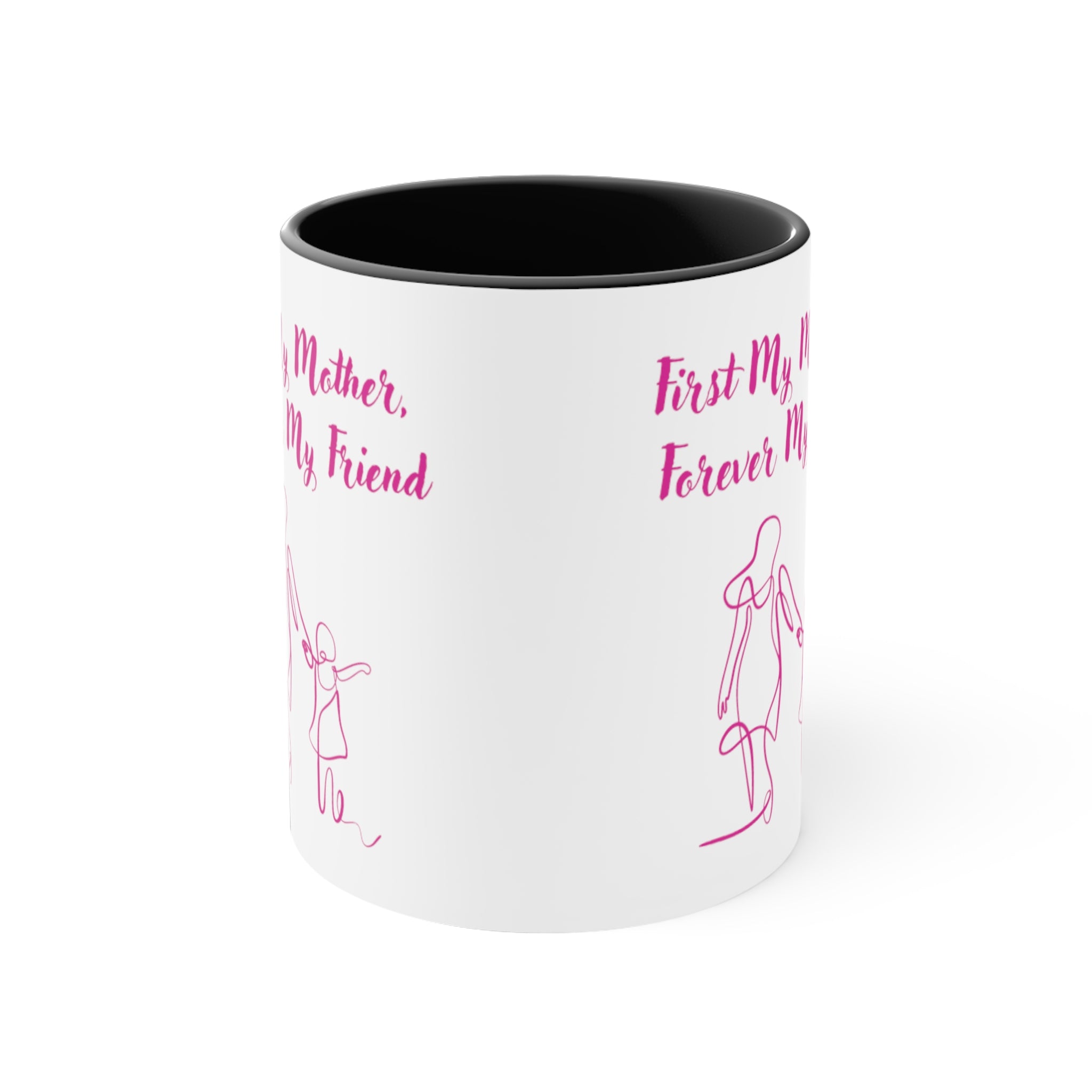 First My Mother Forever My Friend Accent Coffee Mug, 11oz