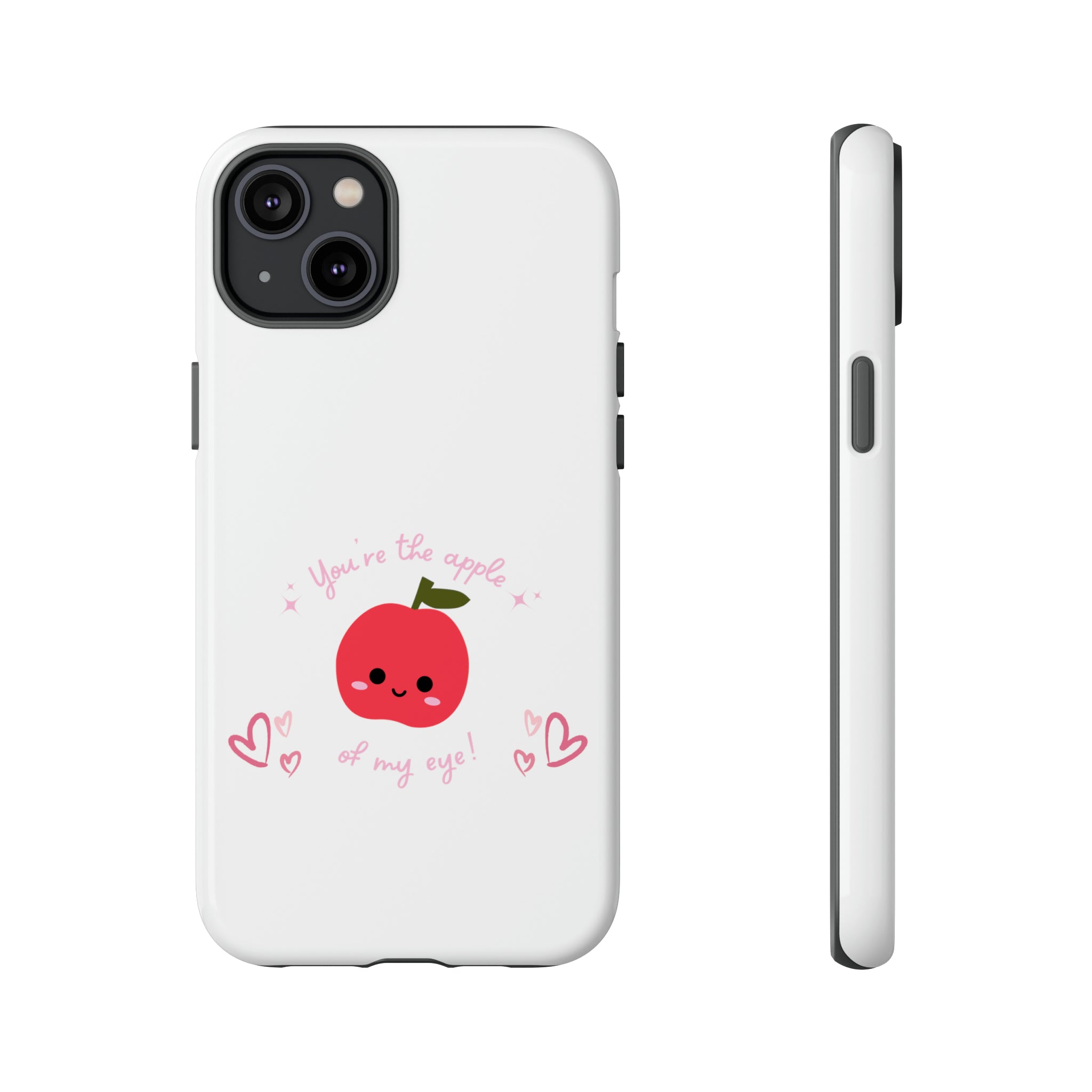 You Are The Apple Of My Eyes Tough Cases