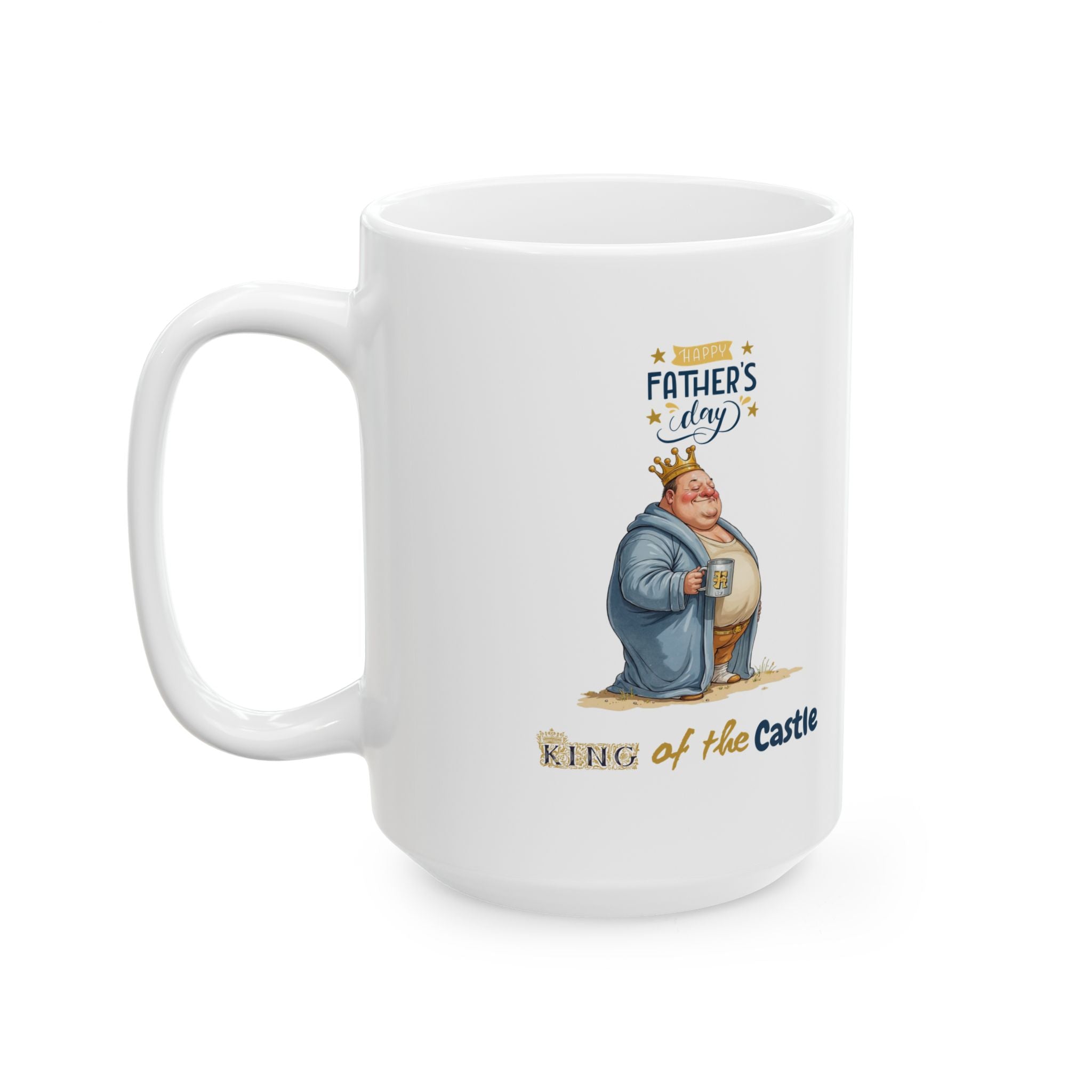 Father's Day King of the Castle Mug 11-15 Oz