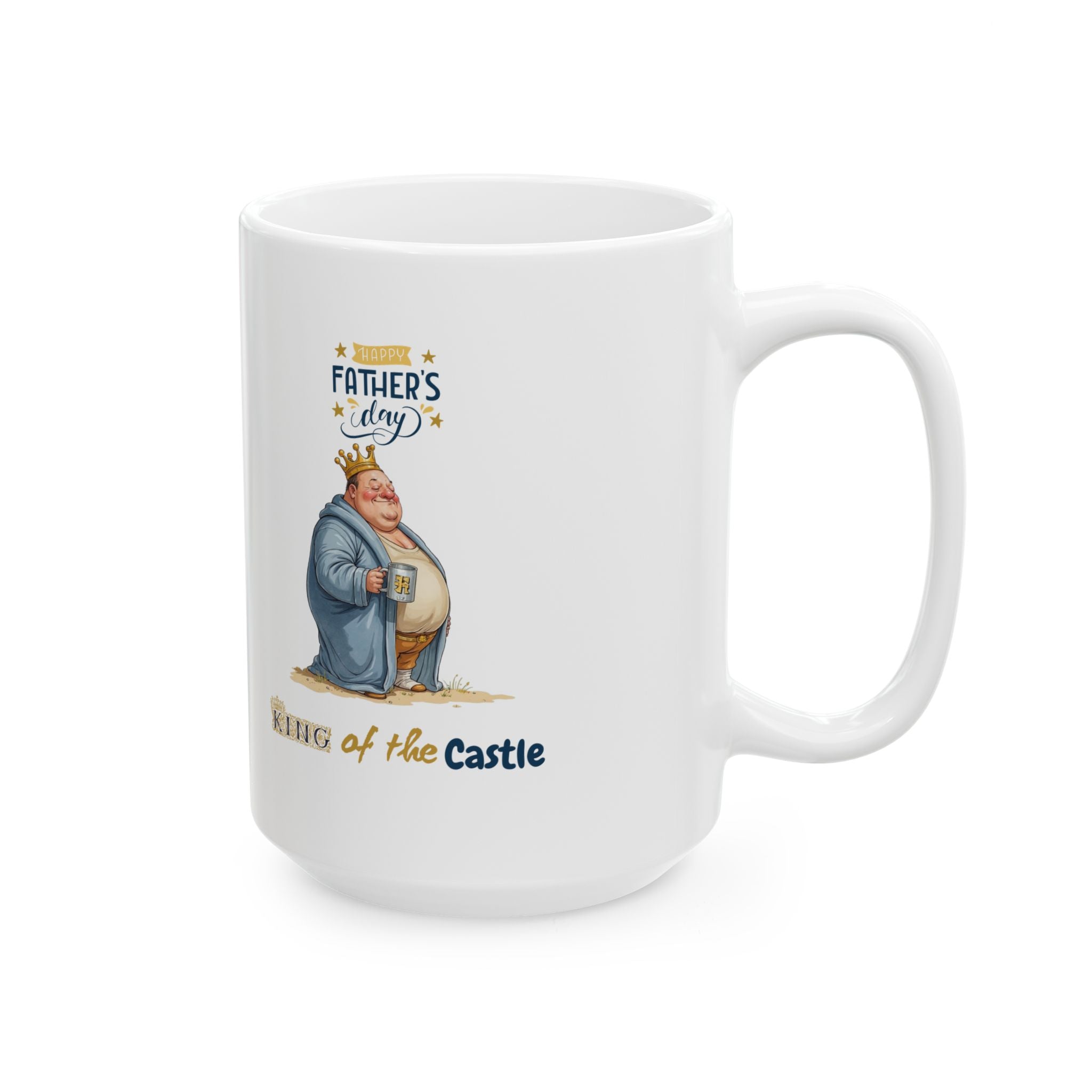 Father's Day King of the Castle Mug 11-15 Oz